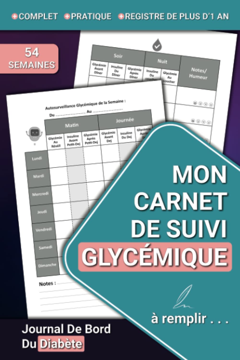 Mon Carnet De Suivi Glycémique: Journal de Bord Du Diabète, Pratique pour Suivi de Glycémie sur 54 Semaines (13 mois et demi), Carnet Suivi Diabète ... Sang) Journalier Avant/Après Repas et Notes book