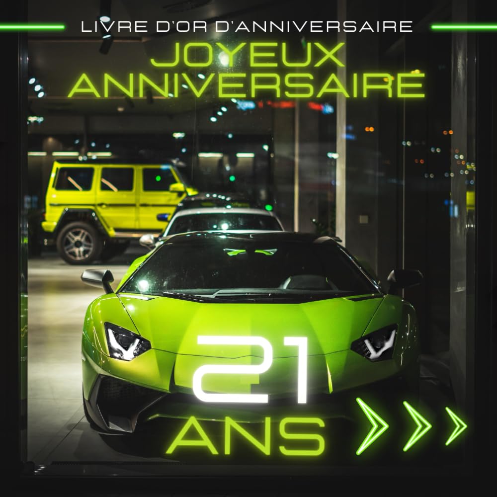 Livre d'or d'anniversaire - 21 ans: Souvenir d'anniversaire pour homme ou garçon - thème voiture de sport verte book