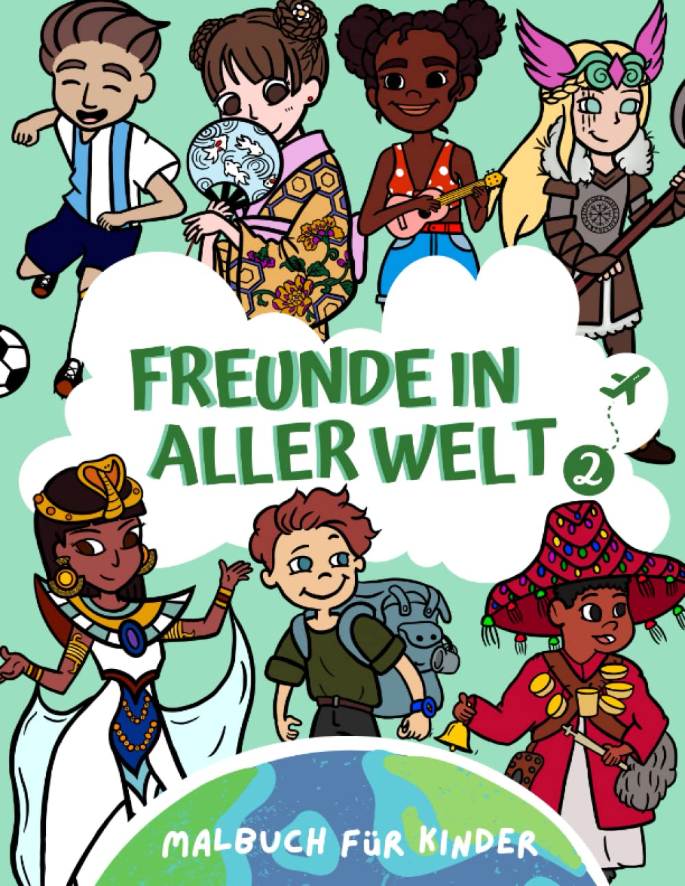 Freunde In Aller Welt Teil 2, Kreatives Malbuch mit Flaggen und Ländern für Kinder zum Lernen & Erkunden: Kinder Malbuch ab 6 Jahre für Mädchen und Jungen Non-fiction