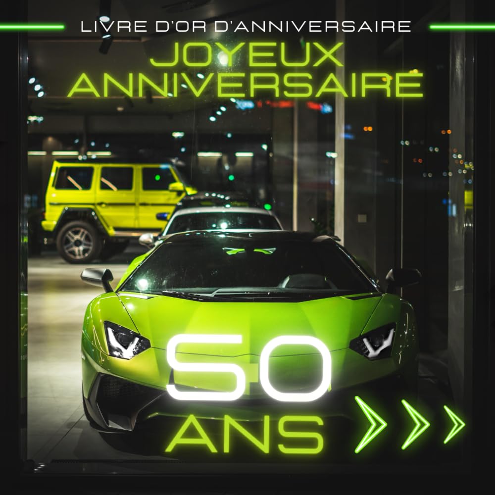 Livre d'or d'anniversaire - 50 ans: Souvenir d'anniversaire pour homme ou garçon - thème voiture de sport verte book