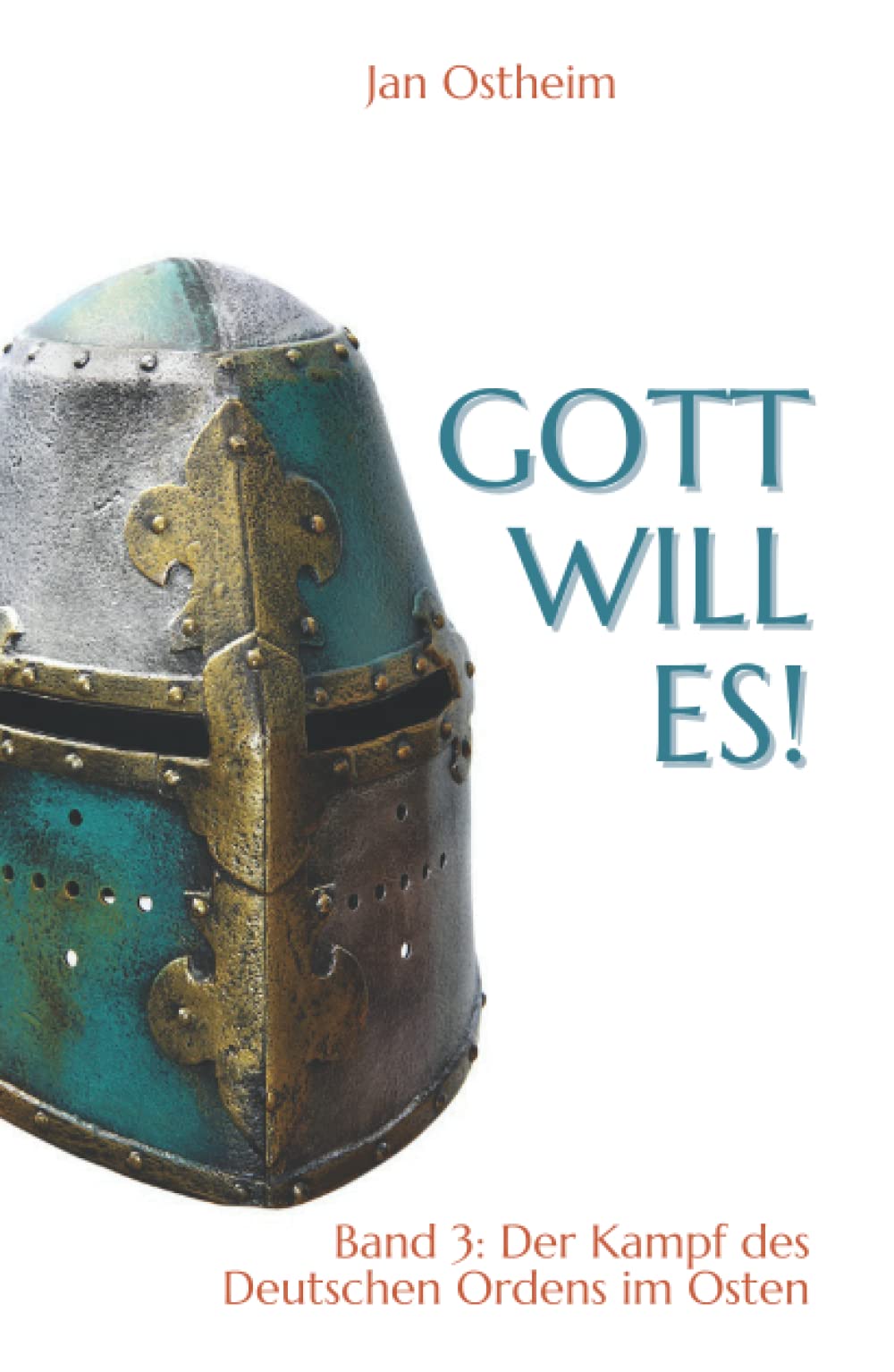 Gott will es!: Band 3: Der Kampf des Deutschen Ordens im Osten Action & Adventure