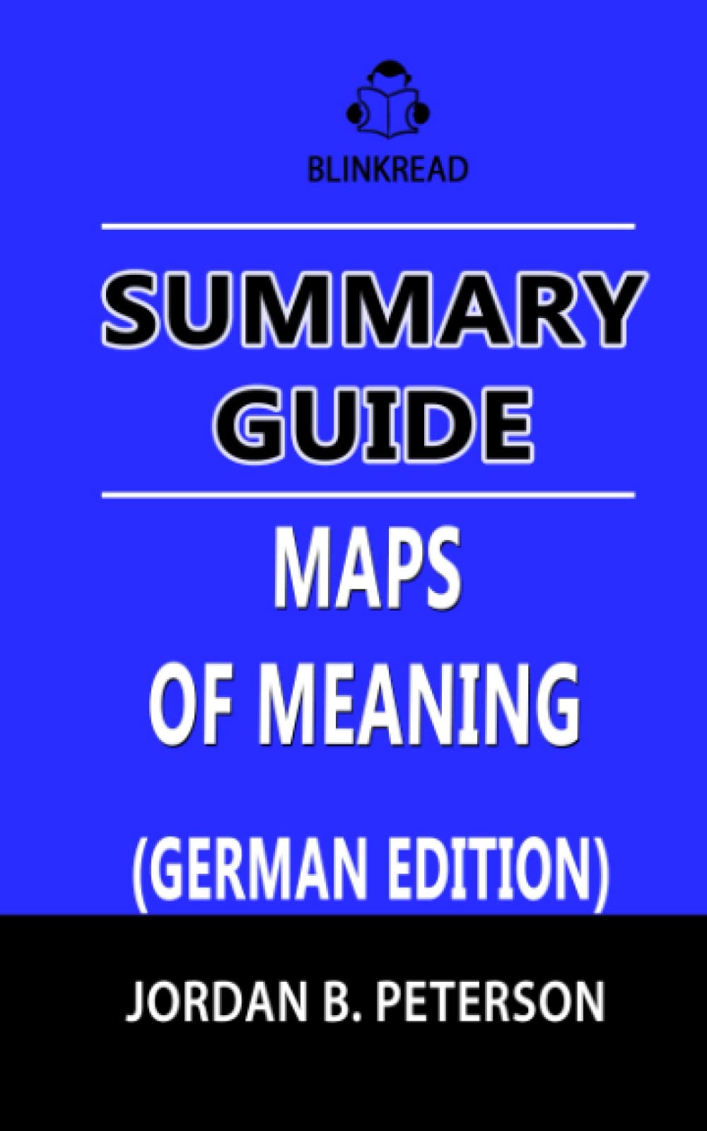 Summary Guide: Maps of Meaning Jordan B. Peterson GERMAN EDITION: Eine aufschlussreiche Zusammenfassung und Analyse von Jordan B. Peterson Buch book