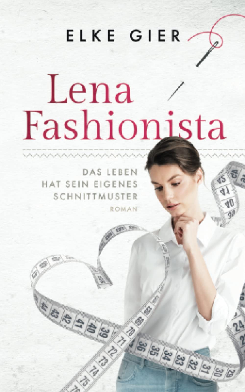 Lena Fashionista: Das Leben hat sein eigenes Schnittmuster Contemporary literature