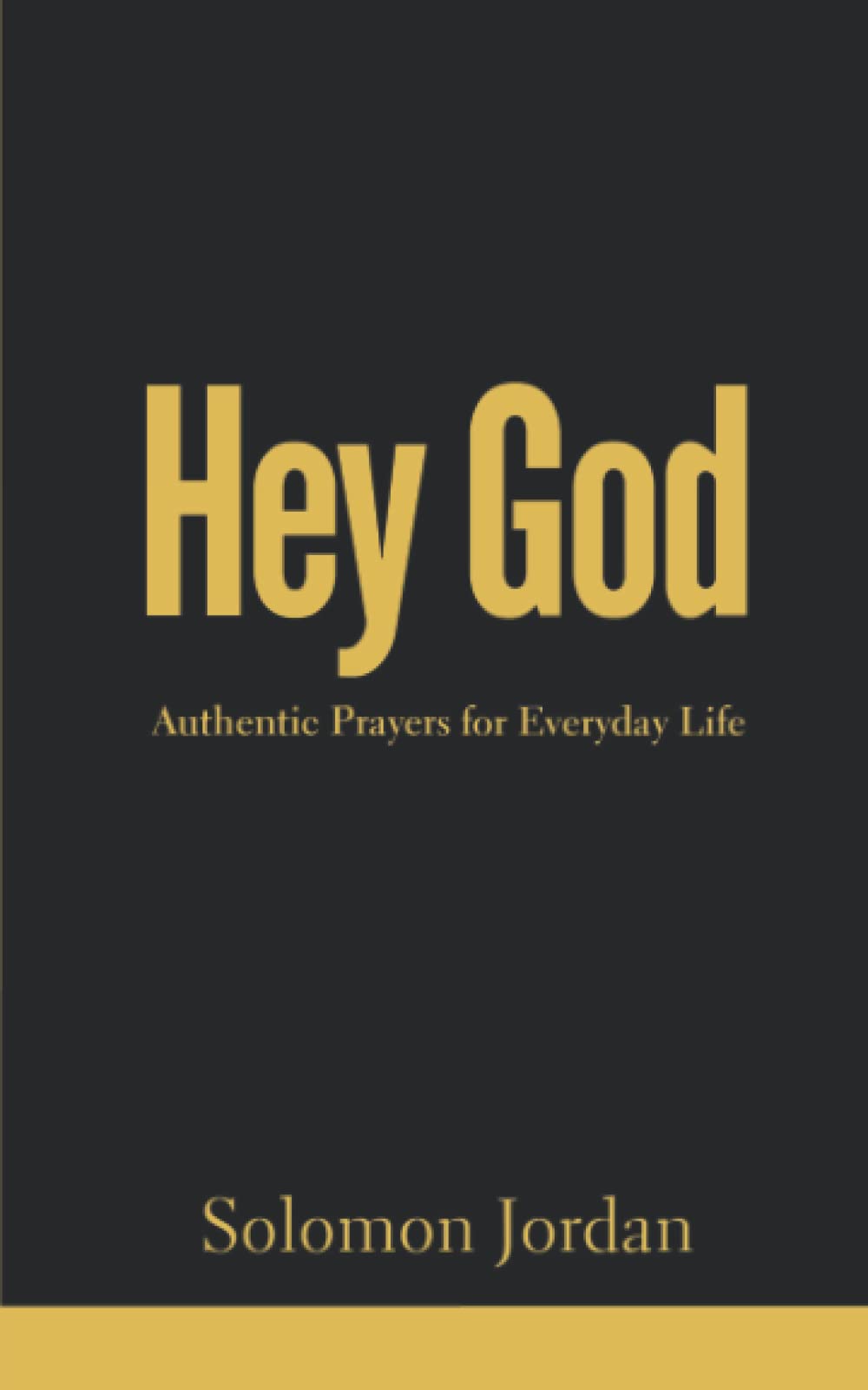 Hey God: Authentic Prayers for Everyday Life (Hey God Prayer Books, Band 1) Religion & Esotericism