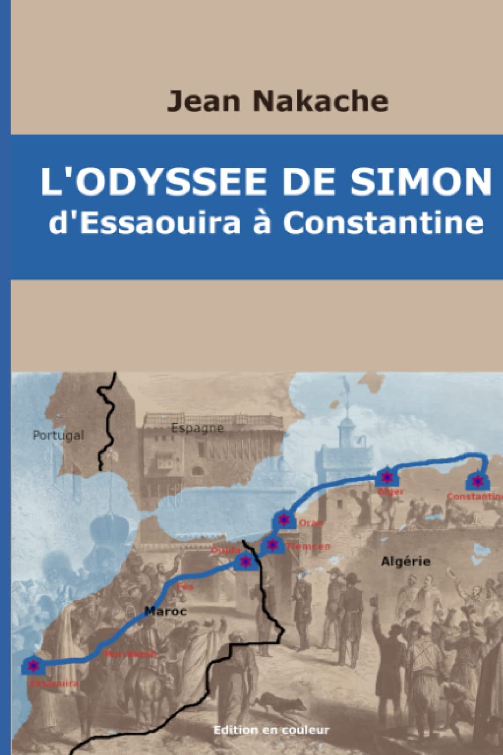 L'odyssée de Simon: d’Essaouira à Constantine Historical Fiction