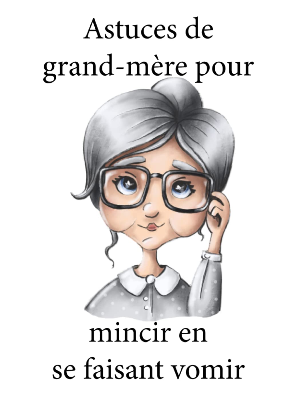 Astuces de grand-mère pour mincir en se faisant vomir book