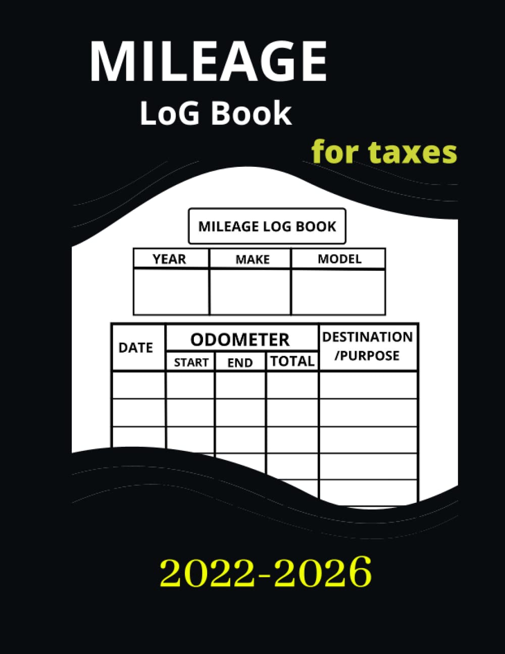 Mileage Log Book For Taxes 2022-2026: Mileage Log Book For Vehicles / Auto Mileage Log Book / Mileage Tracker Notebook / 8,5 × 11 inches , 100 pages book