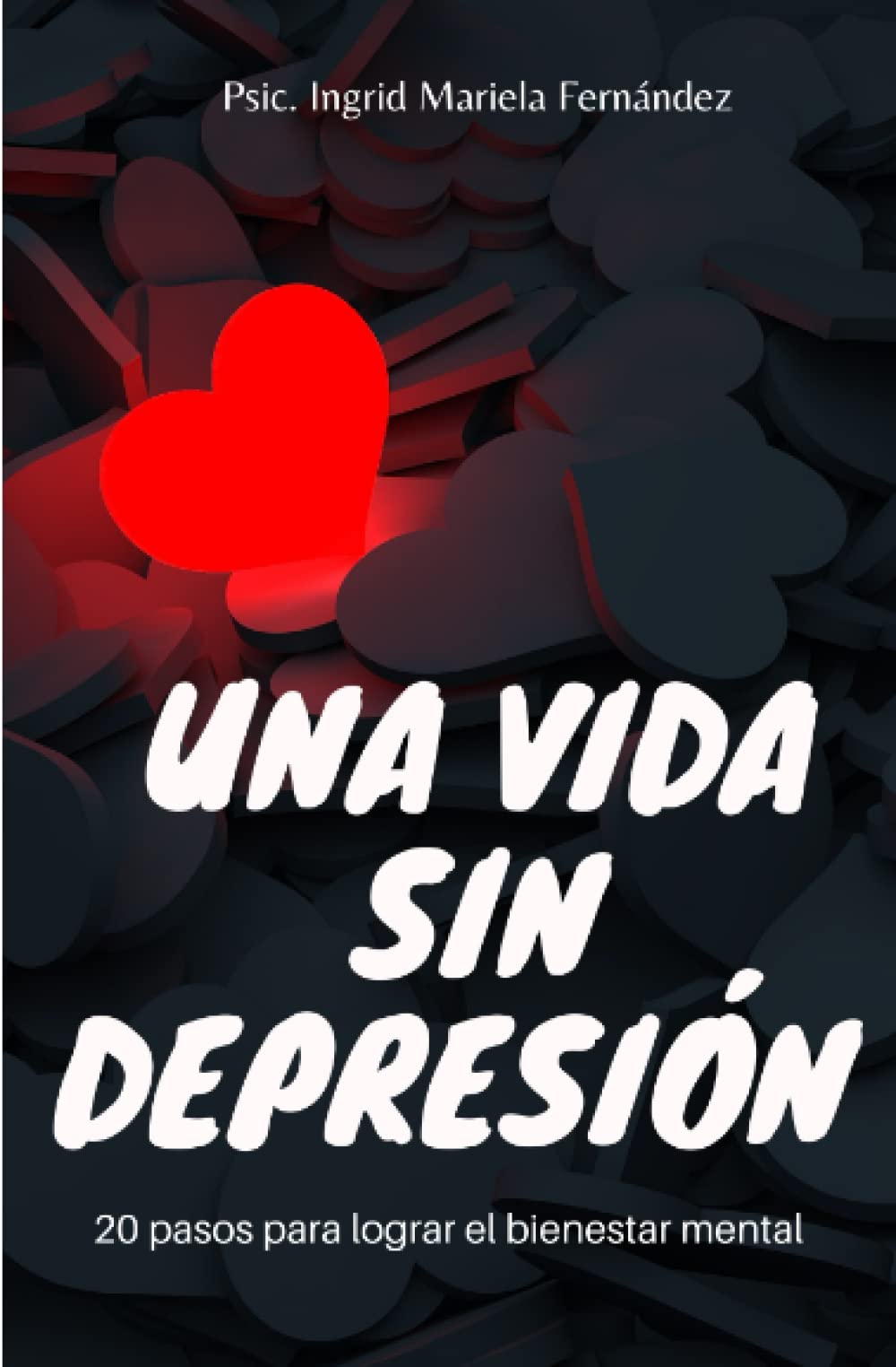 UNA VIDA SIN DEPRESIÓN: 20 pasos para lograr el bienestar mental book