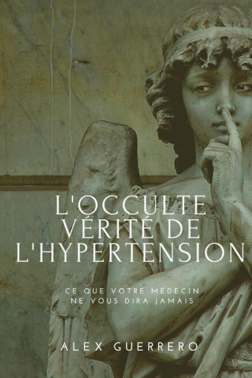 L'OCCULTE VÉRITÉ DE L´HYPERTENSION: CE QUE VOTRE MÉDECIN NE VOUS DIRA JAMAIS Health, Nutrition & Fitness