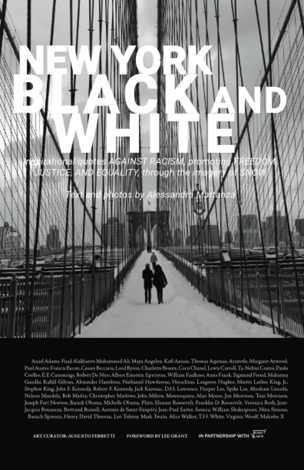 NEW YORK BLACK AND WHITE: Inspirational quotes AGAINST RACISM, promoting FREEDOM, JUSTICE, AND EQUALITY, through the imagery of SNOW Photography