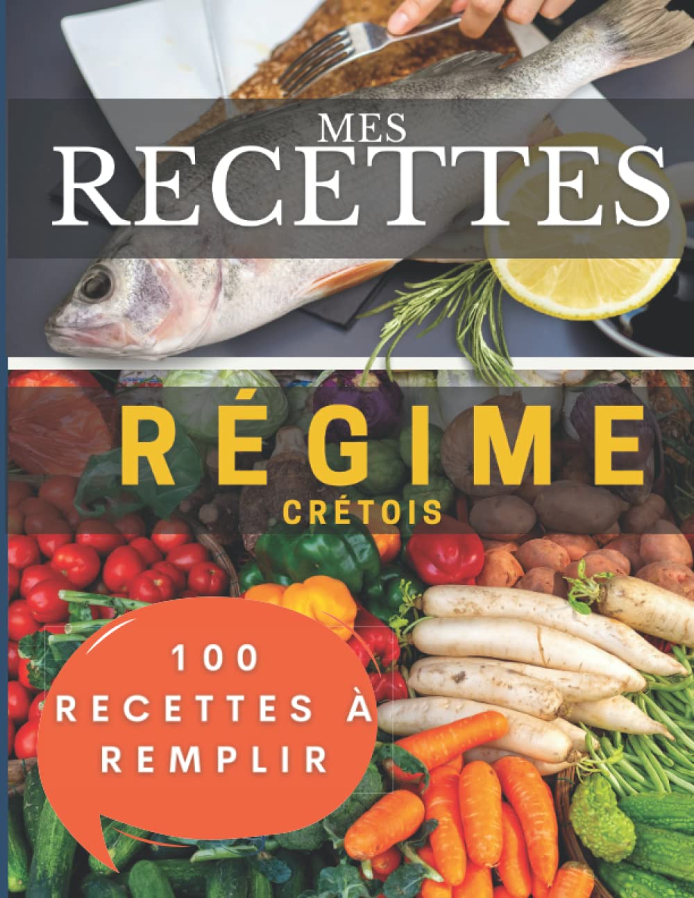 Mes recettes Régime Crétois | 100 fiches à remplir: Livre de recette crétoise book