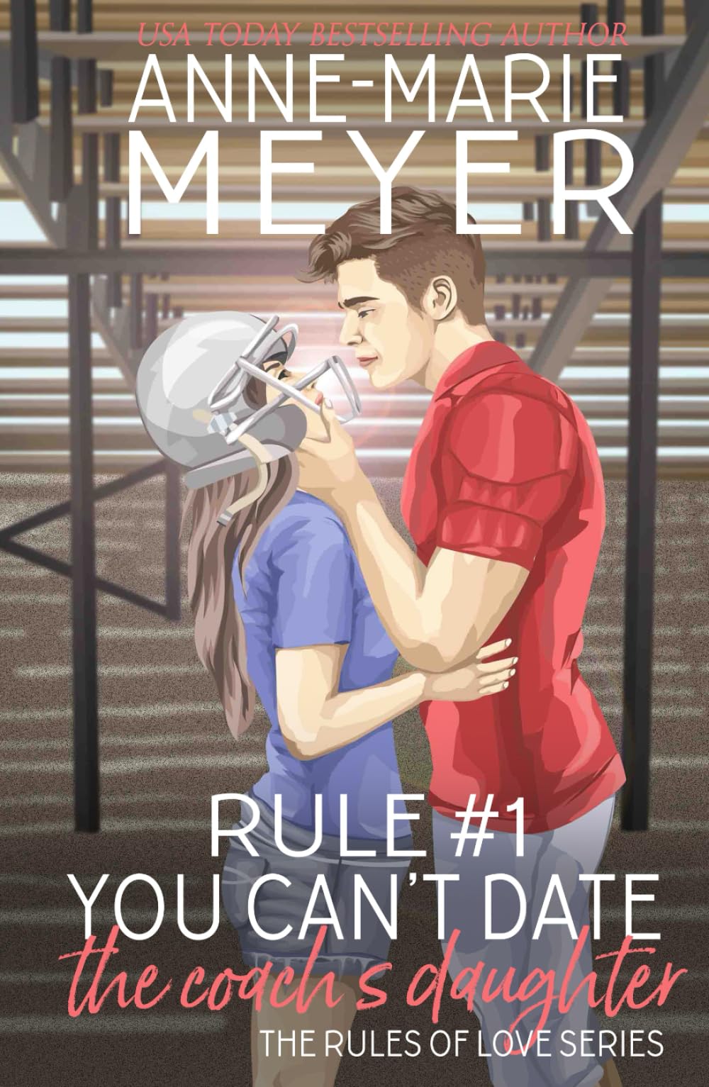 Rule #1: You Can't Date the Coach's Daughter: A Standalone Sweet High School Romance (The Rules of Love, Band 1) Contemporary Romance