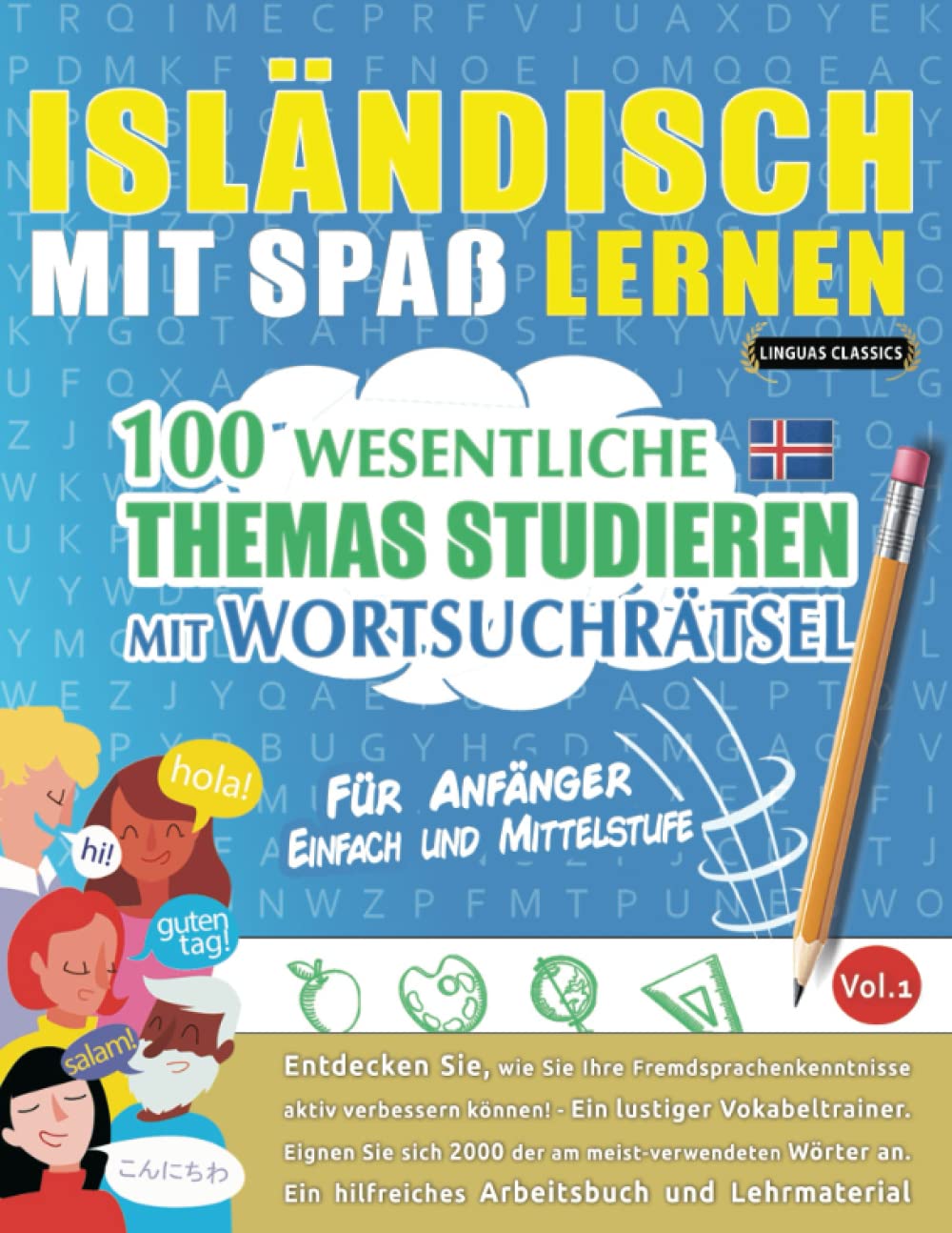 ISLÄNDISCH MIT SPAß LERNEN - FÜR ANFÄNGER: EINFACH UND MITTELSTUFE – 100 WESENTLICHE THEMAS STUDIEREN MIT WORTSUCHRÄTSEL - VOL.1: Entdecken Sie, wie ... aktiv verbessern können! Leisure & Fun