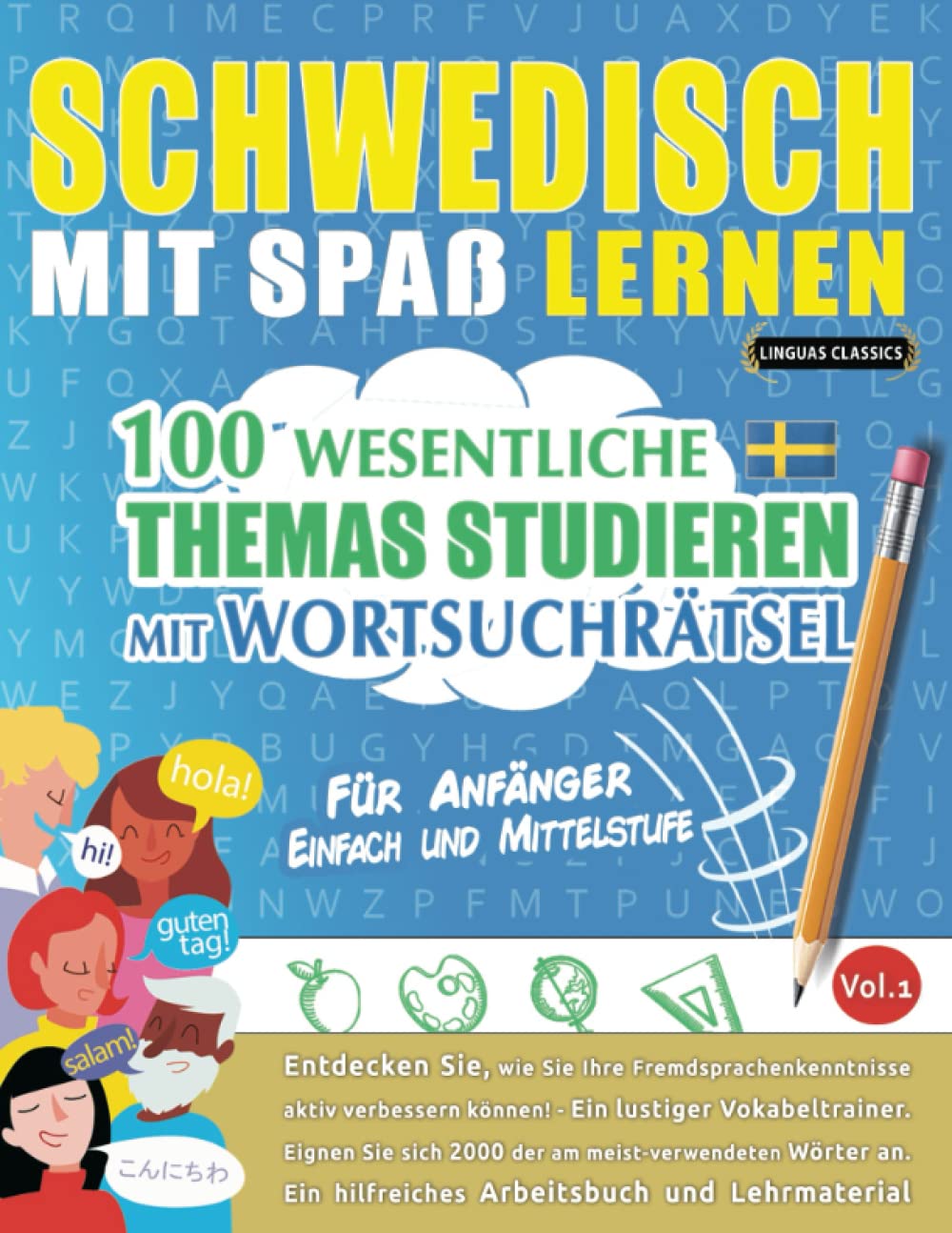 SCHWEDISCH MIT SPAß LERNEN - FÜR ANFÄNGER: EINFACH UND MITTELSTUFE – 100 WESENTLICHE THEMAS STUDIEREN MIT WORTSUCHRÄTSEL - VOL.1: Entdecken Sie, wie ... aktiv verbessern können! Leisure & Fun