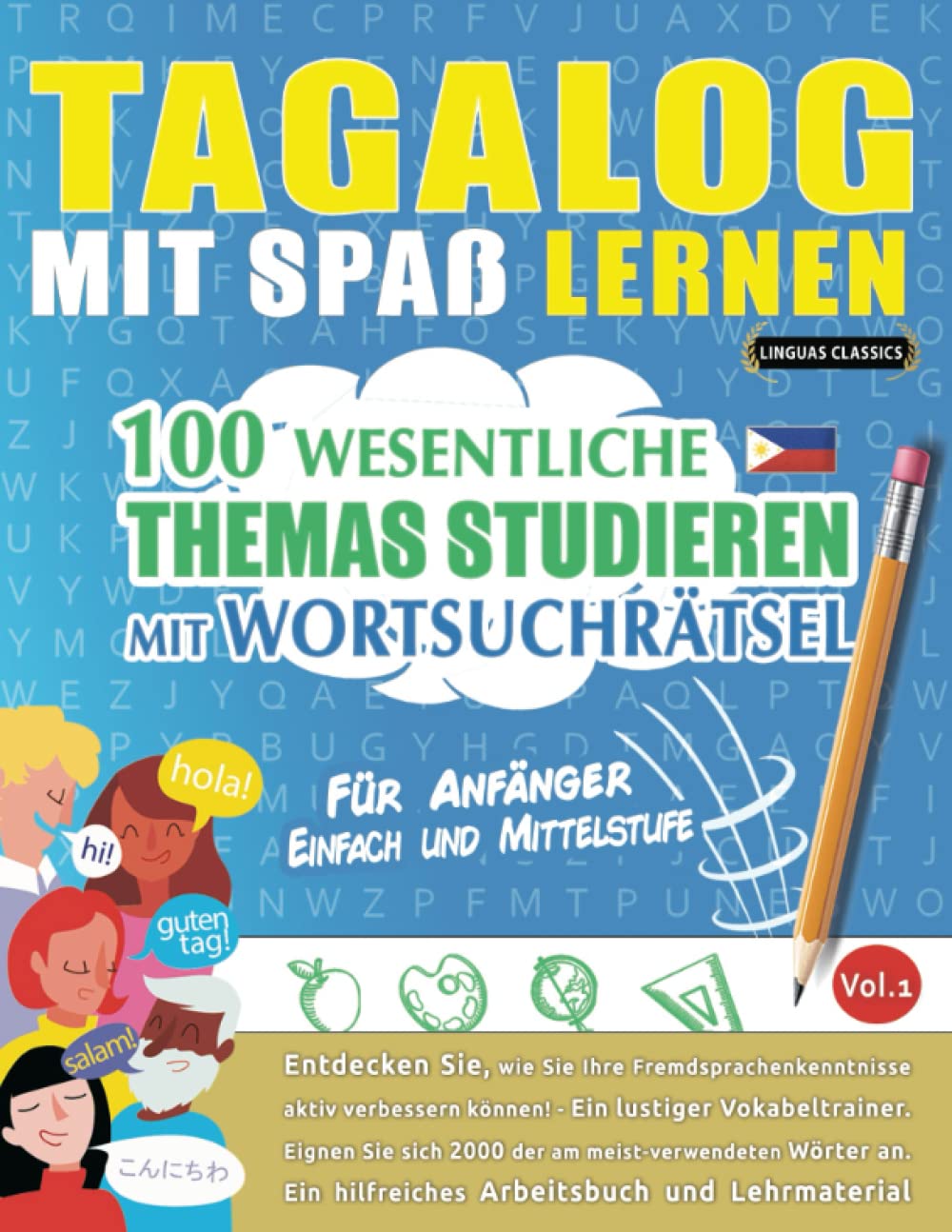 TAGALOG MIT SPAß LERNEN - FÜR ANFÄNGER: EINFACH UND MITTELSTUFE – 100 WESENTLICHE THEMAS STUDIEREN MIT WORTSUCHRÄTSEL - VOL.1: Entdecken Sie, wie Sie ... aktiv verbessern können! Leisure & Fun