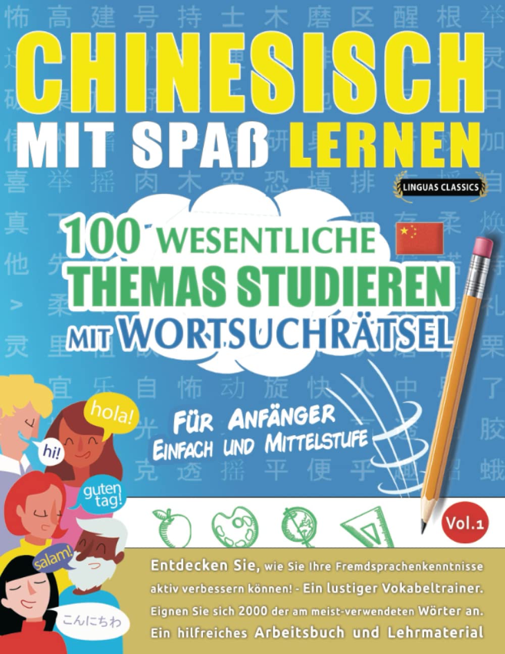 CHINESISCH MIT SPAß LERNEN - FÜR ANFÄNGER: EINFACH UND MITTELSTUFE – 100 WESENTLICHE THEMAS STUDIEREN MIT WORTSUCHRÄTSEL - VOL.1: Entdecken Sie, wie ... aktiv verbessern können! Leisure & Fun