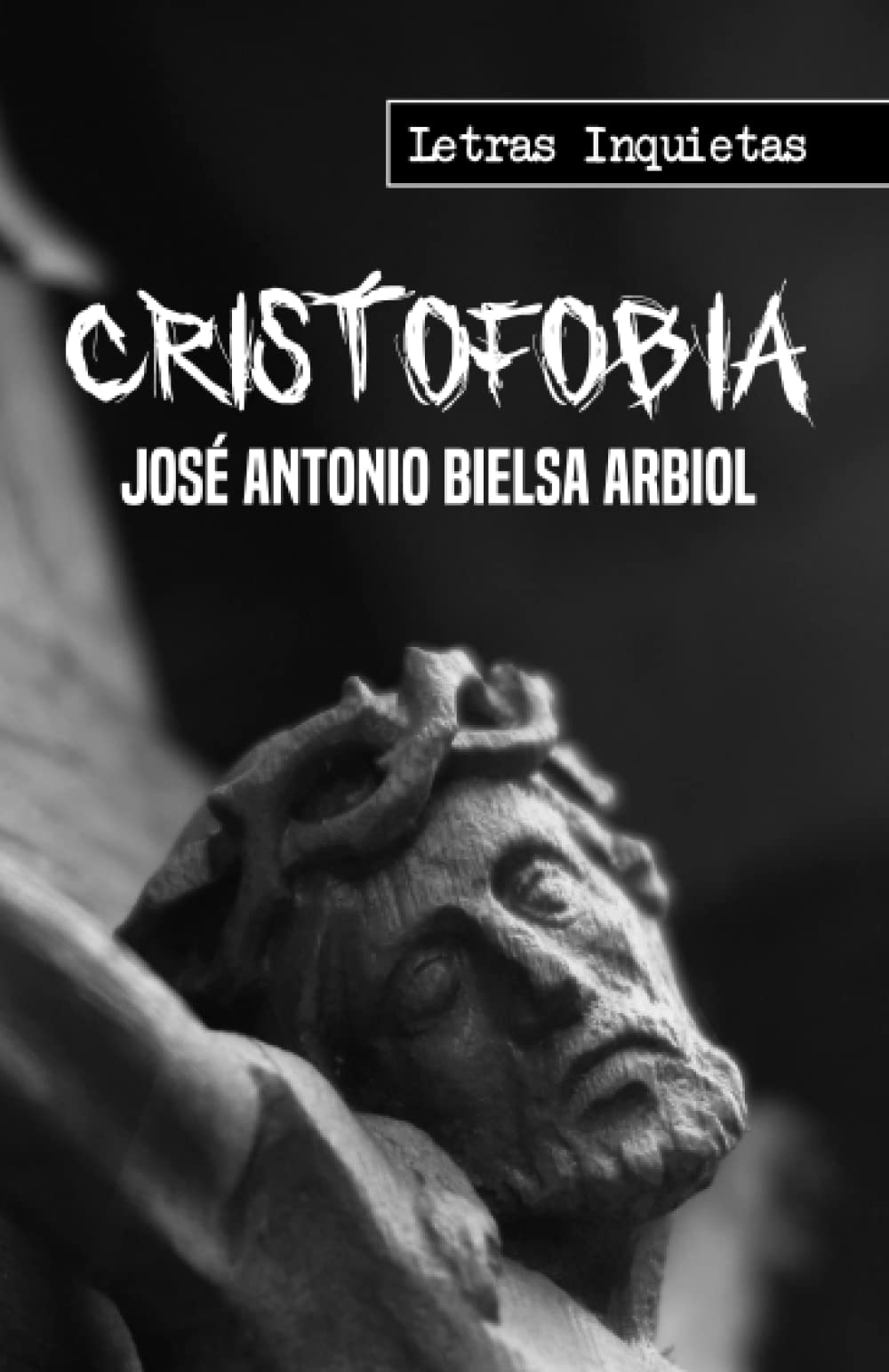 Cristofobia (Letras Inquietas) Religion & Esotericism