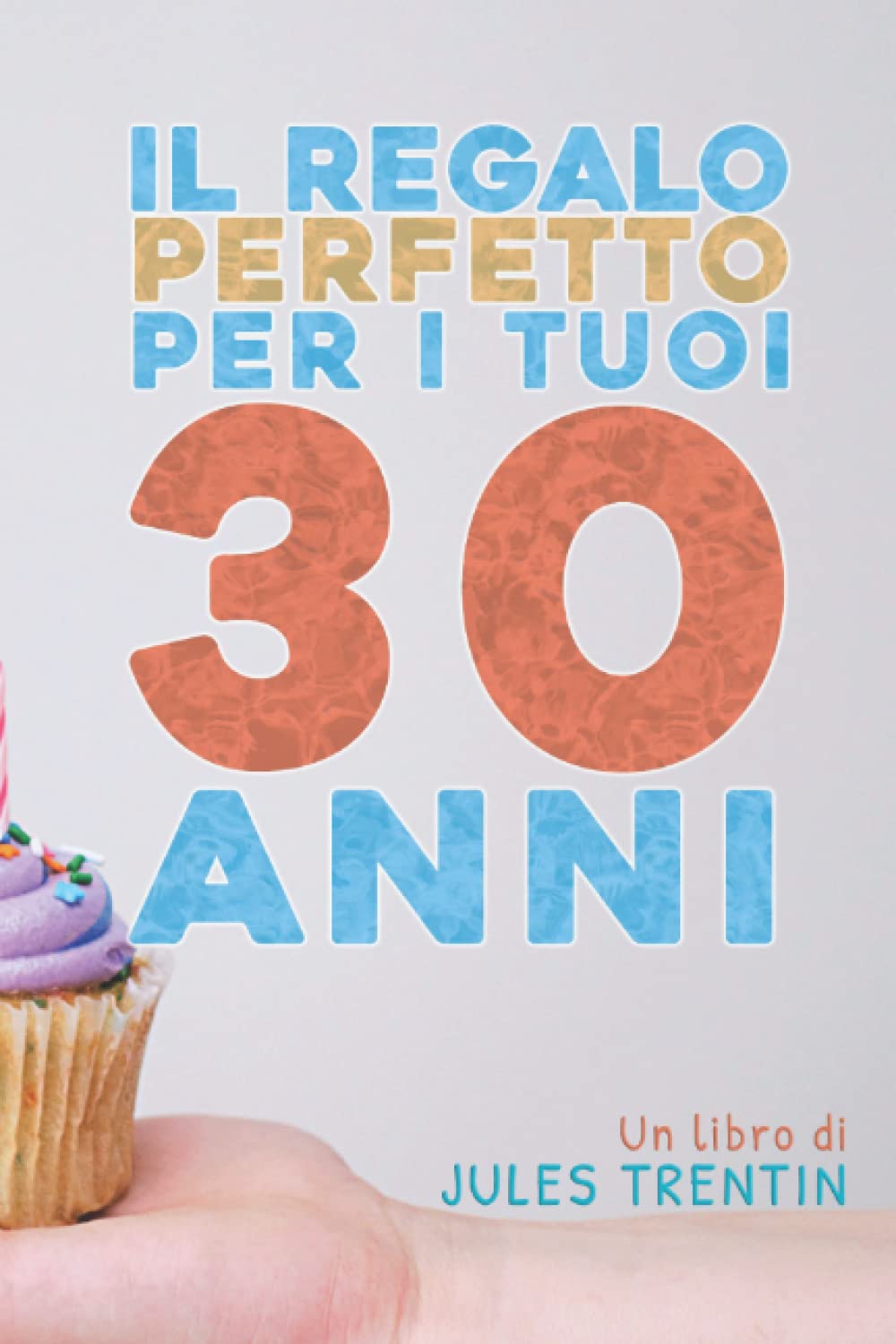 Il regalo perfetto per i tuoi 30 anni: Manuale di sopravvivenza ai trenta per lui e per lei book