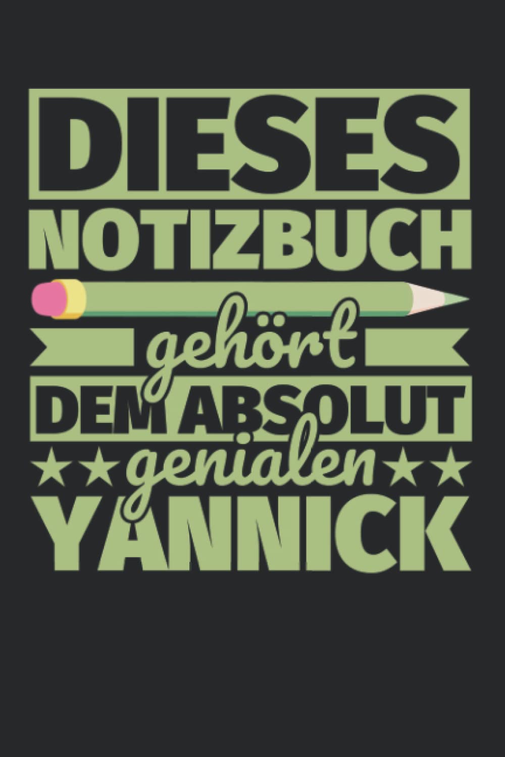 Notizbuch liniert: Dieses Notizbuch gehört dem absolut genialen Yannick book
