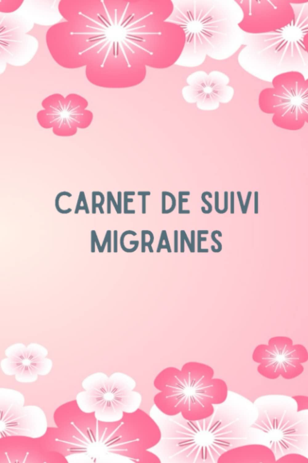 Carnet de suivi migraines: cahier de suivi des migraines, journal de suivi pour migraines chroniques à remplir, causes, intensité, localisation pour votre bilan médecin book