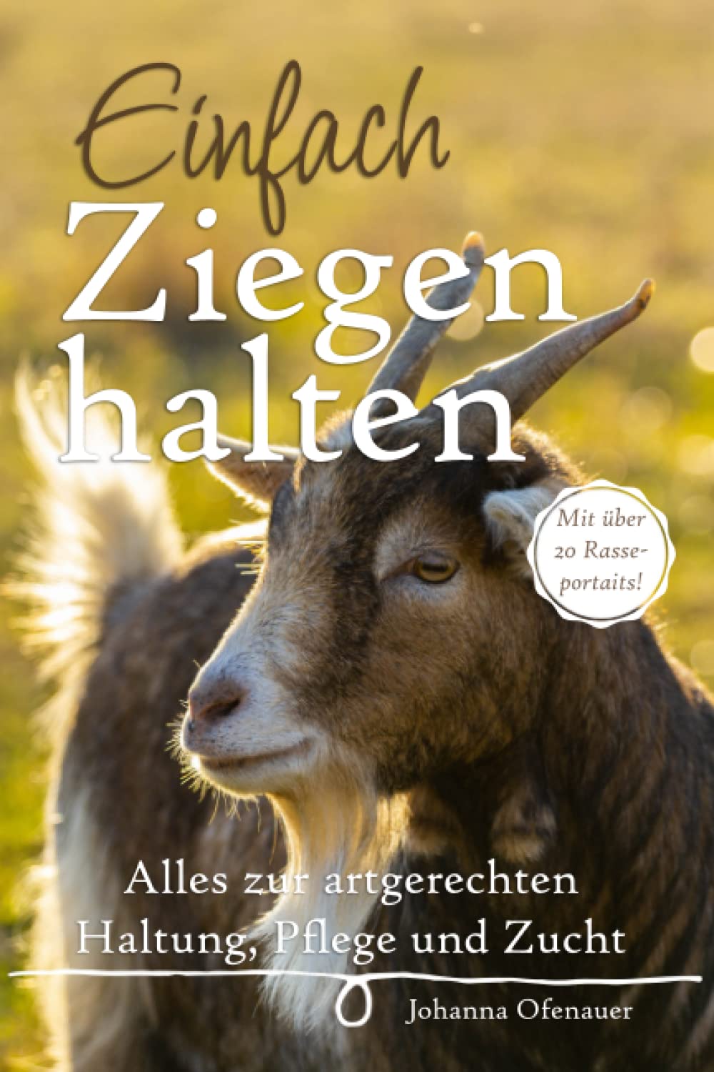 Einfach Ziegen halten: Alles zur artgerechten Haltung, Pflege und Zucht Mathematics
