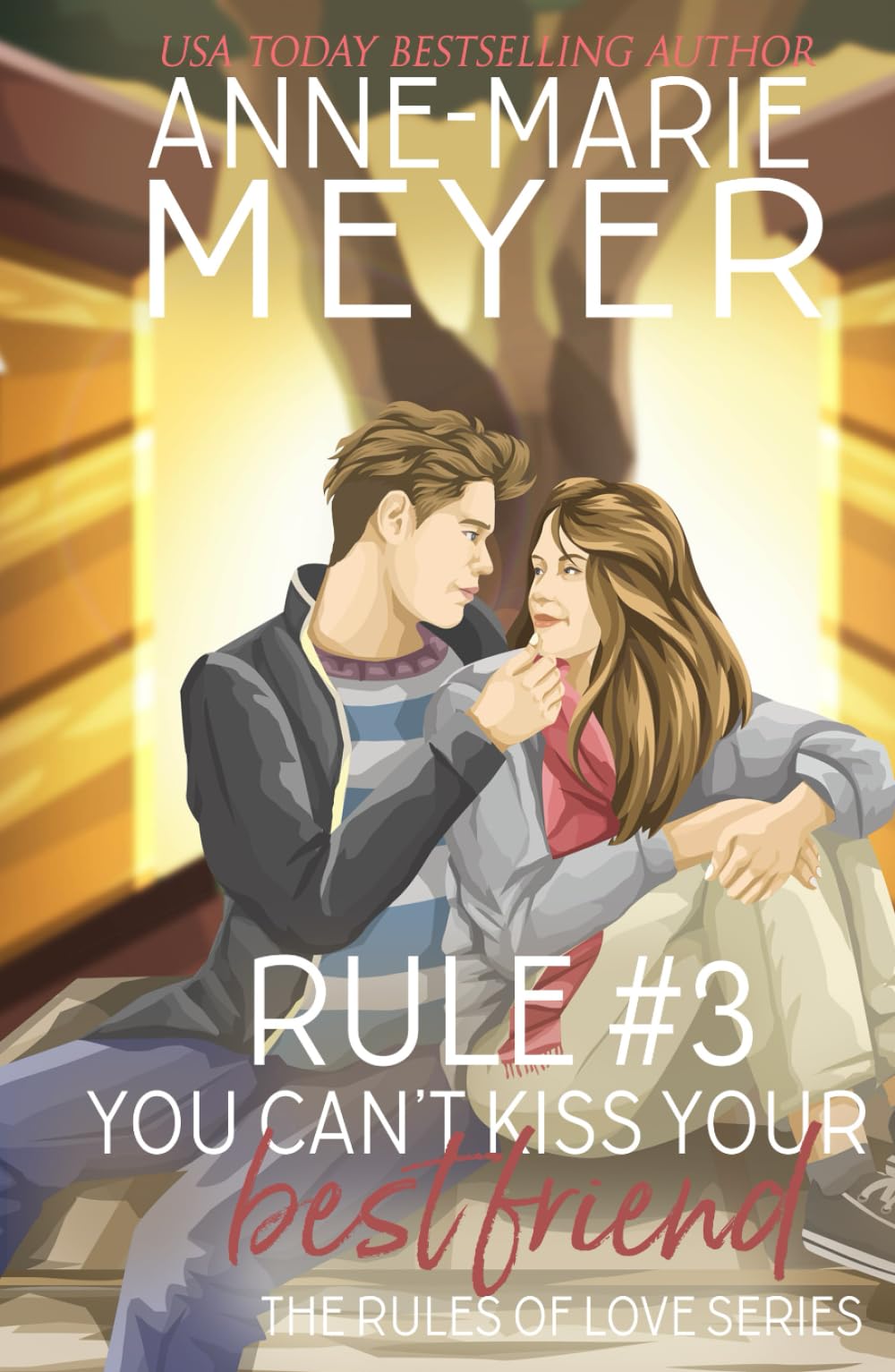 Rule #3: You Can't Kiss Your Best Friend: A Standalone Sweet High School Romance (The Rules of Love, Band 3) Contemporary Romance