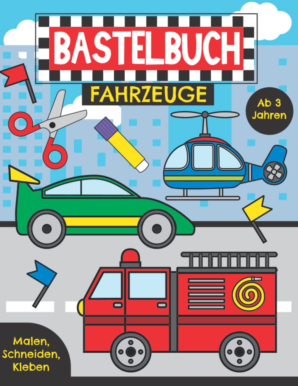 Bastelbuch Fahrzeuge - Malen, Schneiden, Kleben ab 3 Jahren: Erstes Ausschneidebuch für Kinder | Basteln, Ausschneiden und Einkleben leicht gemacht book