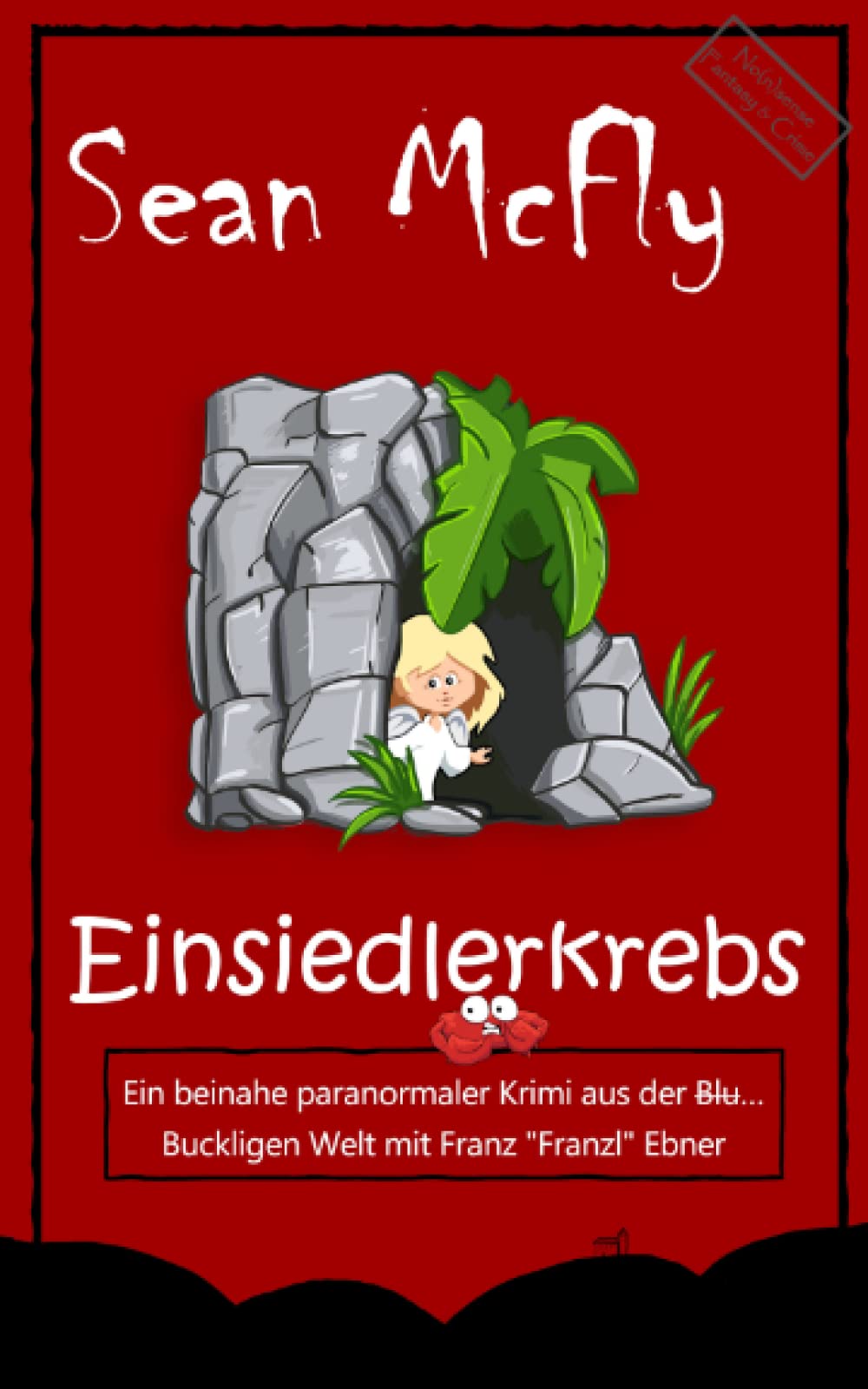 Einsiedlerkrebs: Ein beinahe paranormaler Krimi aus der Blut… Buckligen Welt mit Franz „Franzl“ Ebner book