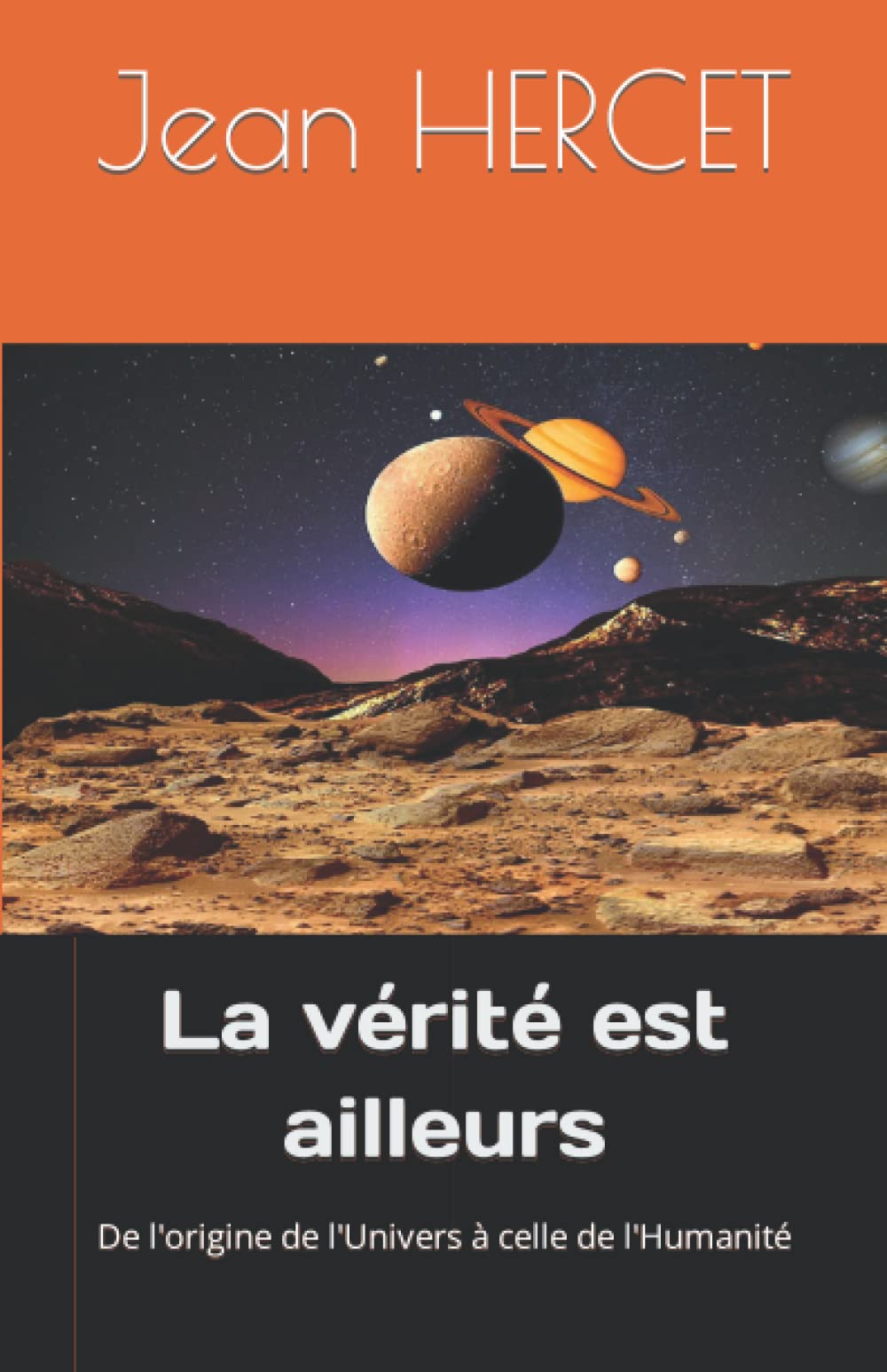 La vérité est ailleurs: De l'origine de l'Univers à celle de l'Humanité Religion & Esotericism