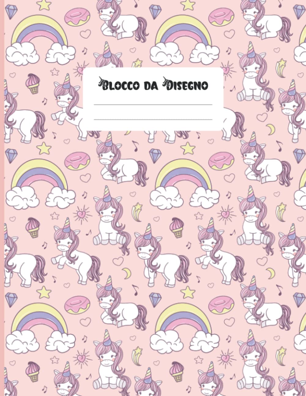 Blocco da Disegno: Sketchbook - Unicorno e arcobaleno Libro da disegno per bambini per scrivere, disegnare e dipingere. - A4 - 109 Pagine Arts & Music