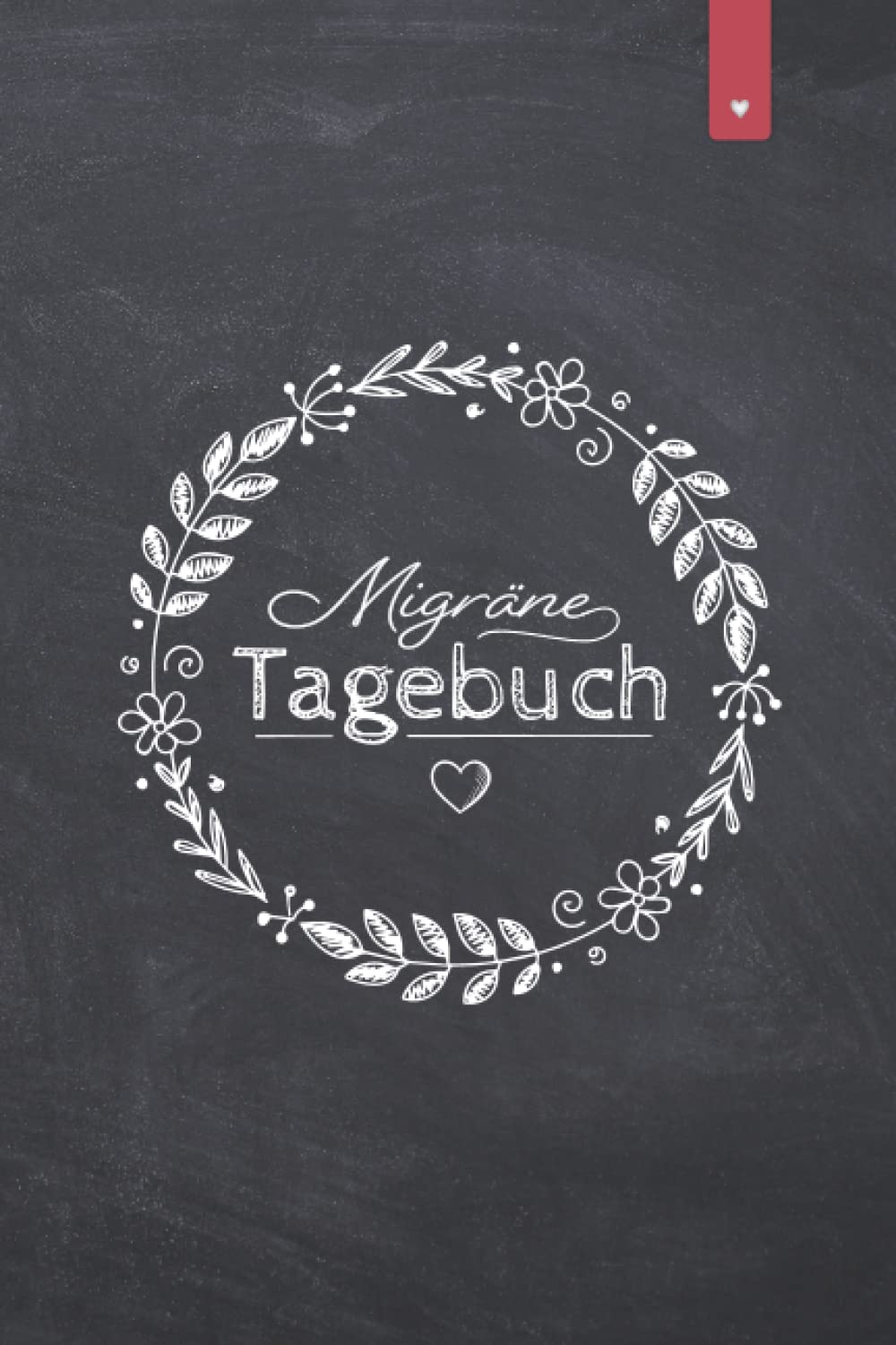 Migräne Tagebuch: Liebevoll gestaltetes Tagebuch im DIN A5 Format | Kopfschmerzen besser verstehen und vorbeugen | Kopfschmerztagebuch mit 120 Seiten book
