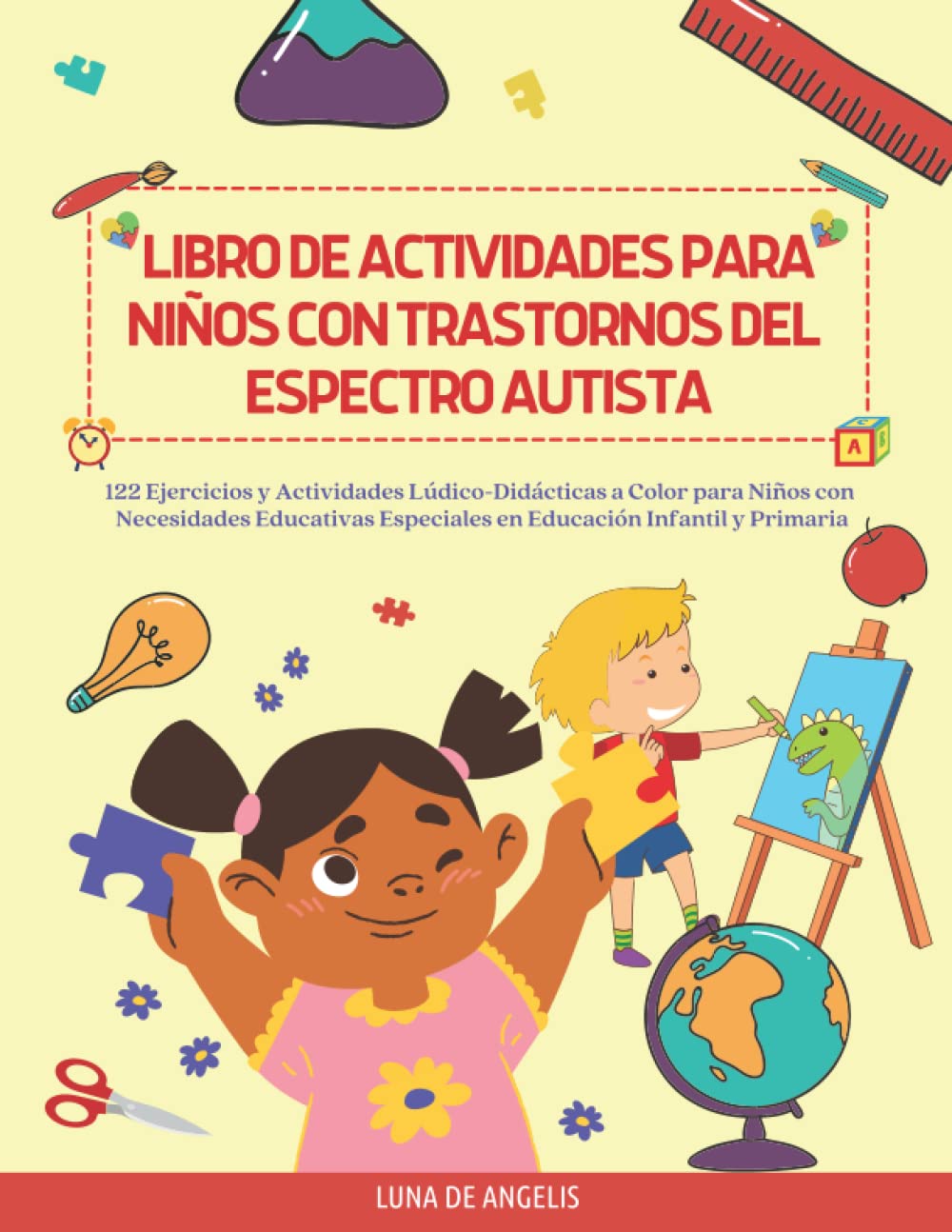 Libro de Actividades para Niños con Trastornos del Espectro Autista: 122 Ejercicios y Actividades Lúdico-Didácticas a Color para Niños con Necesidades ... Especiales en Educación Infantil y Primaria Education & Training