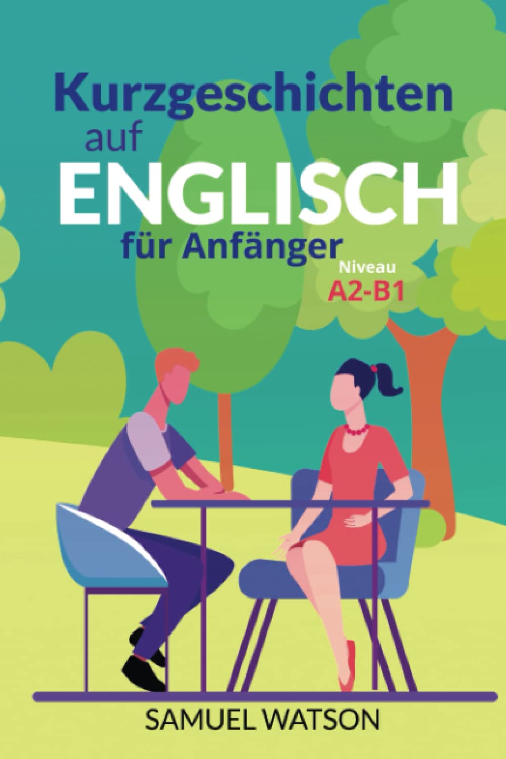 Kurzgeschichten auf Englisch für Anfänger: Niveau A2-B1 Contemporary literature