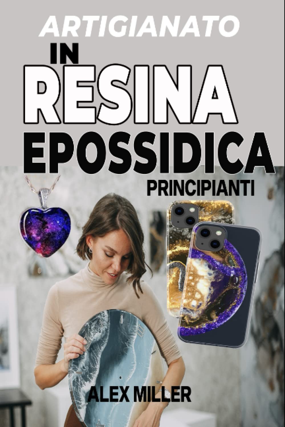 Artigianato in Resina Epossidica: Principianti book