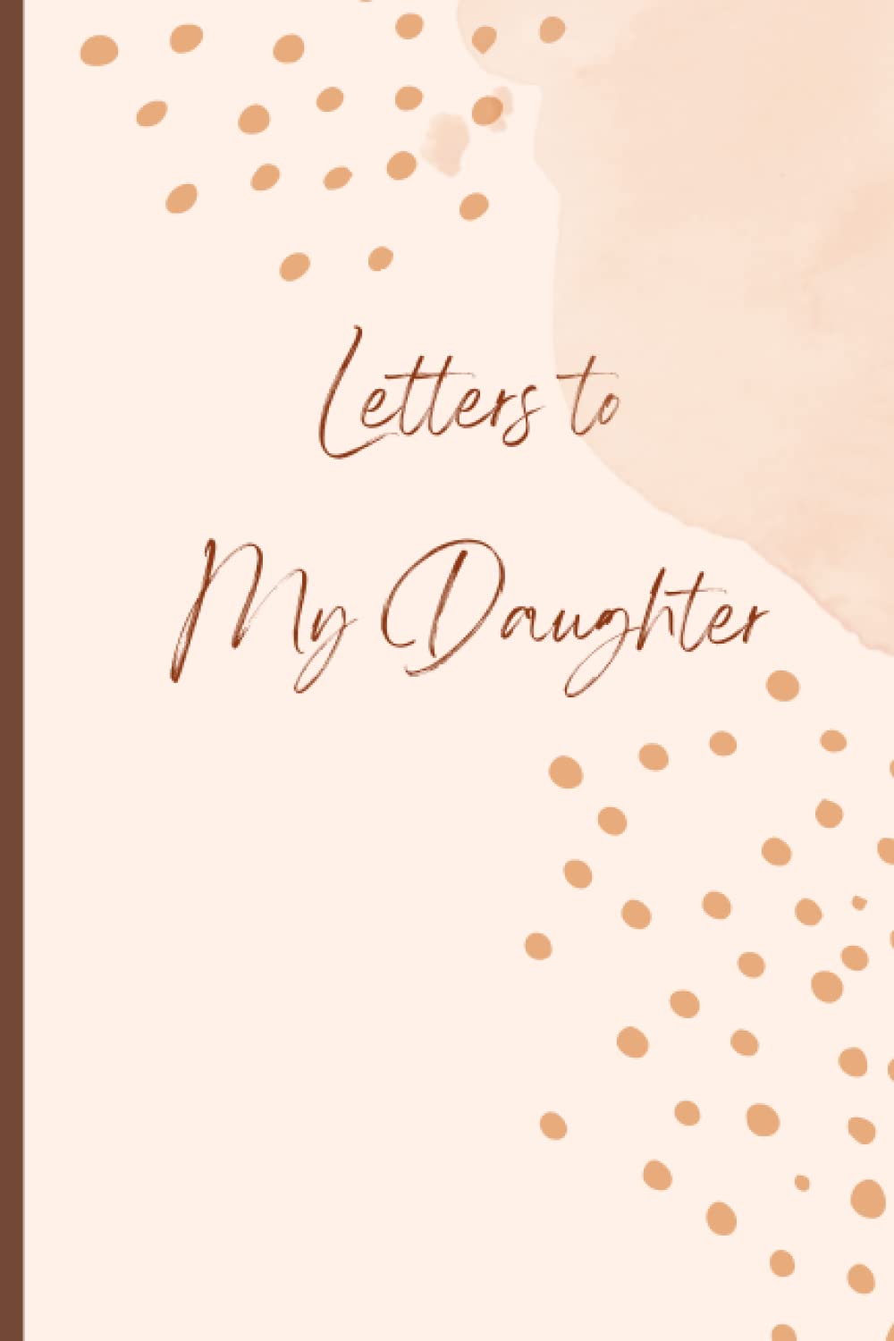 Letters to My Daughter: A Memory Keepsake Journal with 42 Prompts from Mother to Daughter. A Thoughtful Gift for Mothers, Parents and Mom to be. Write Now, Read Later, Treasure Forever. Parents & Children