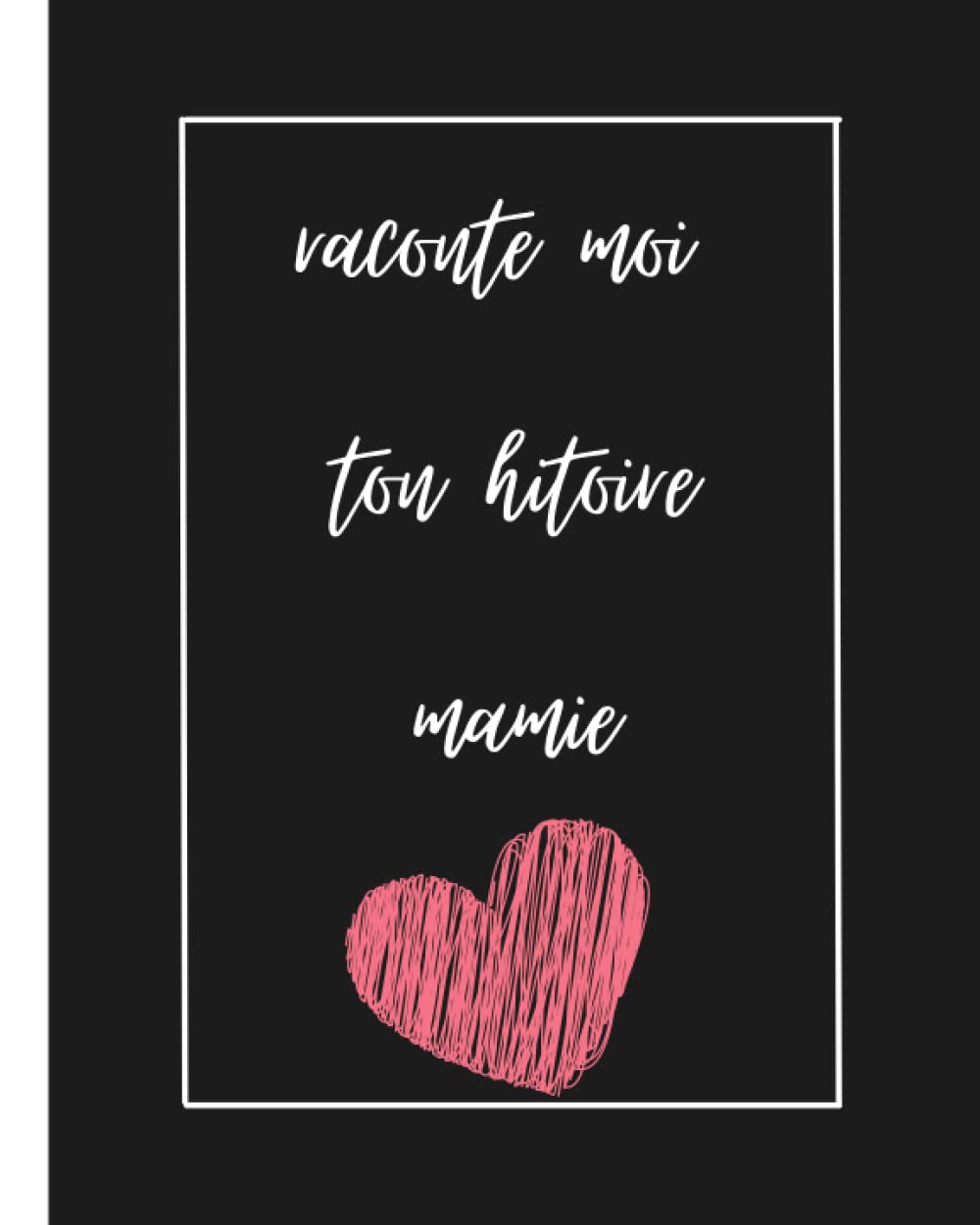 raconte moi mon histoire mamie: mon histoire d'amour avec ma famille Personalities