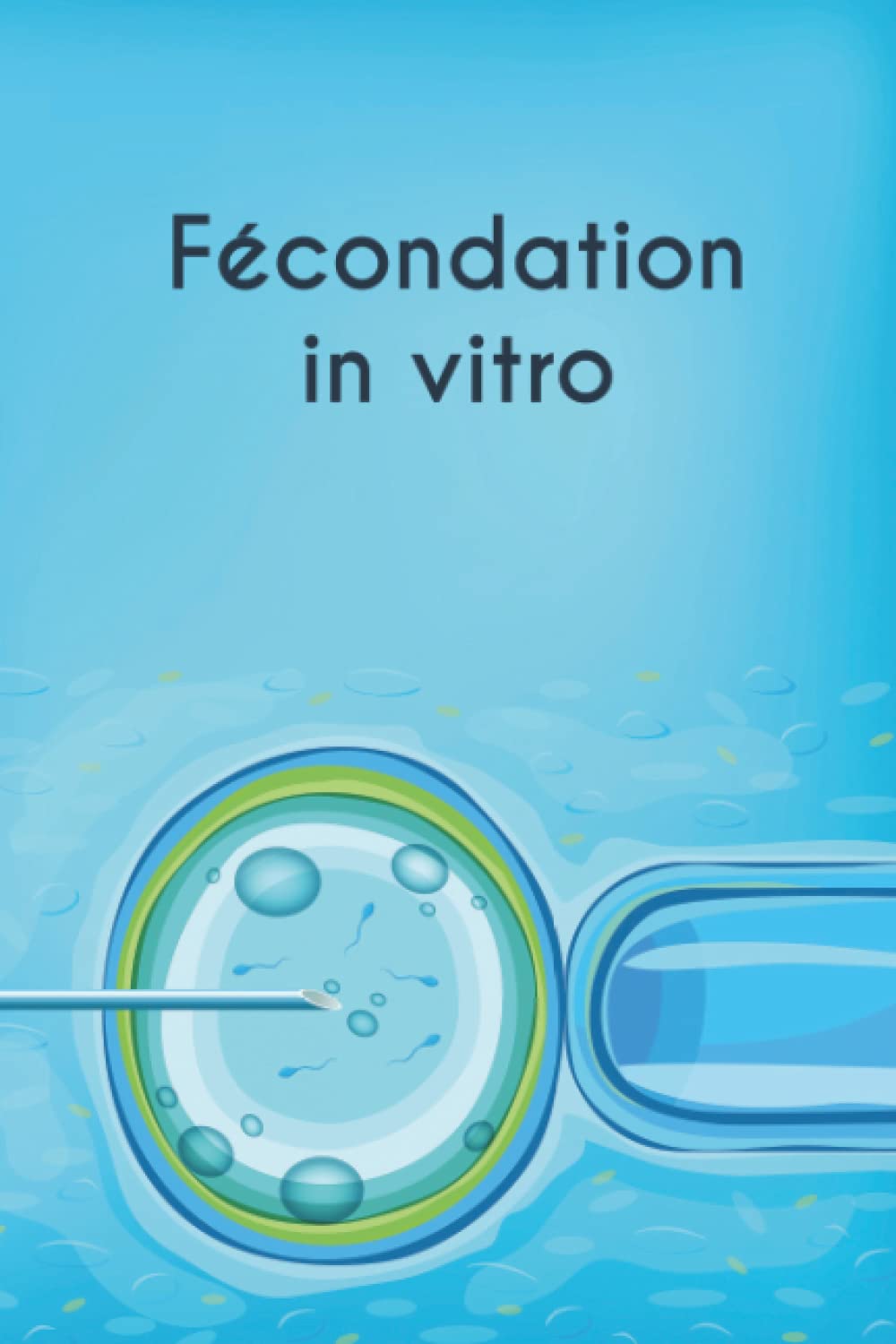 Fécondation in vitro Notebook (cahier de 120 pages) book