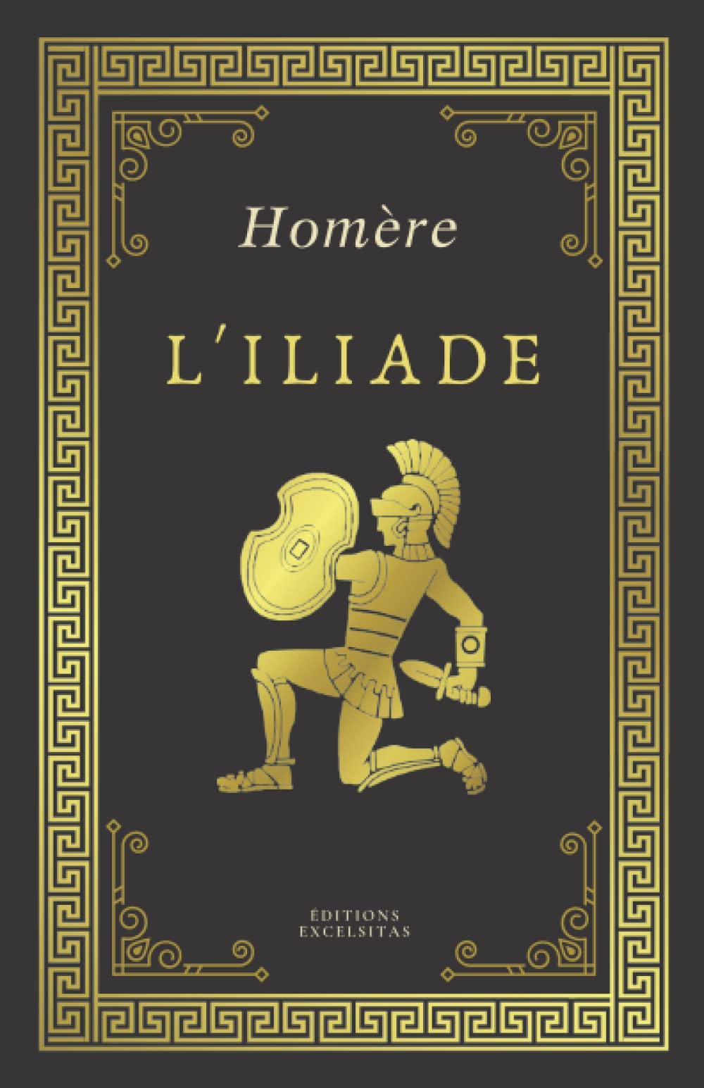 L'ILIADE | Homère: Texte intégral (Annoté d'une biographie) Classics