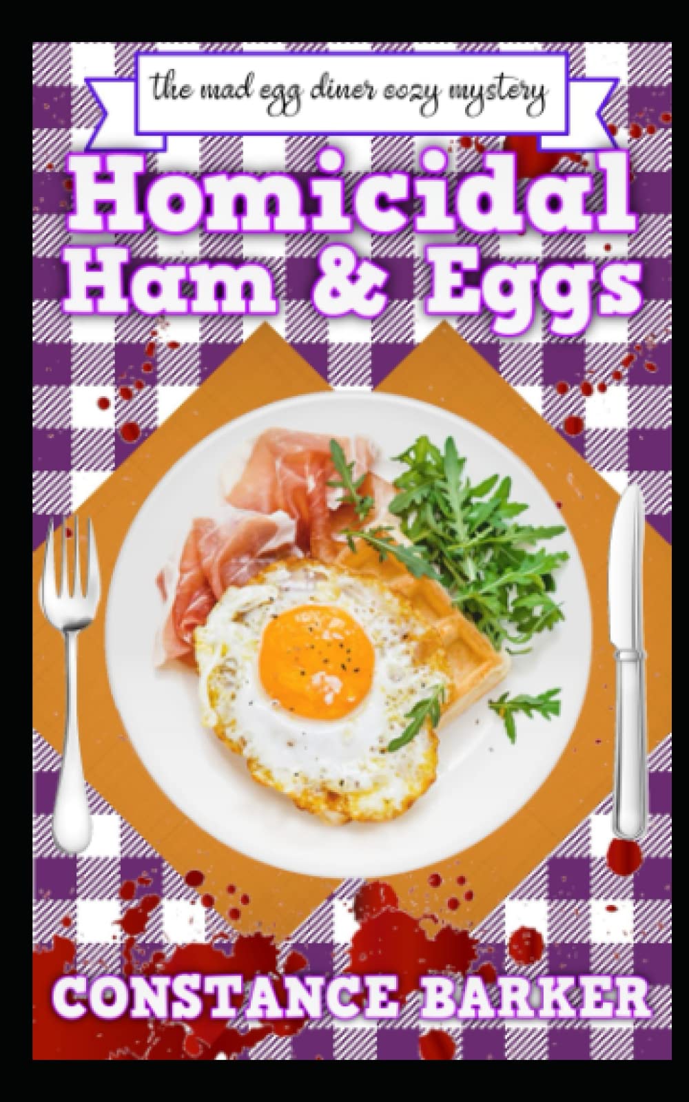 Homicidal Ham and Eggs (The Mad Egg Diner Mystery Series, Band 4) Cosy Mystery & Humour
