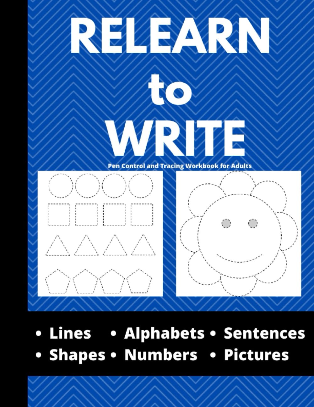 Relearn to Write : How to Write Book for Stroke Patients - Pen Control and Tracing Workbook for Adults - Lines, Shapes, Alphabets, Numbers, Sentences and Pictures! (Stroke Recovery Activity Books) Health, Nutrition & Fitness