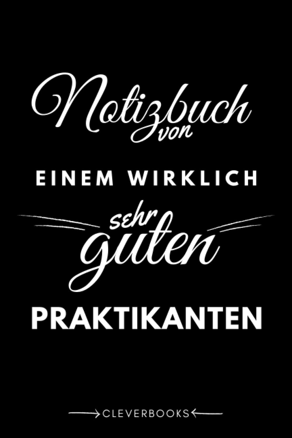 Notizbuch für den Praktikanten: personalisierte Geschenk-Idee für Männer, die ihr Praktikum absolvieren Books