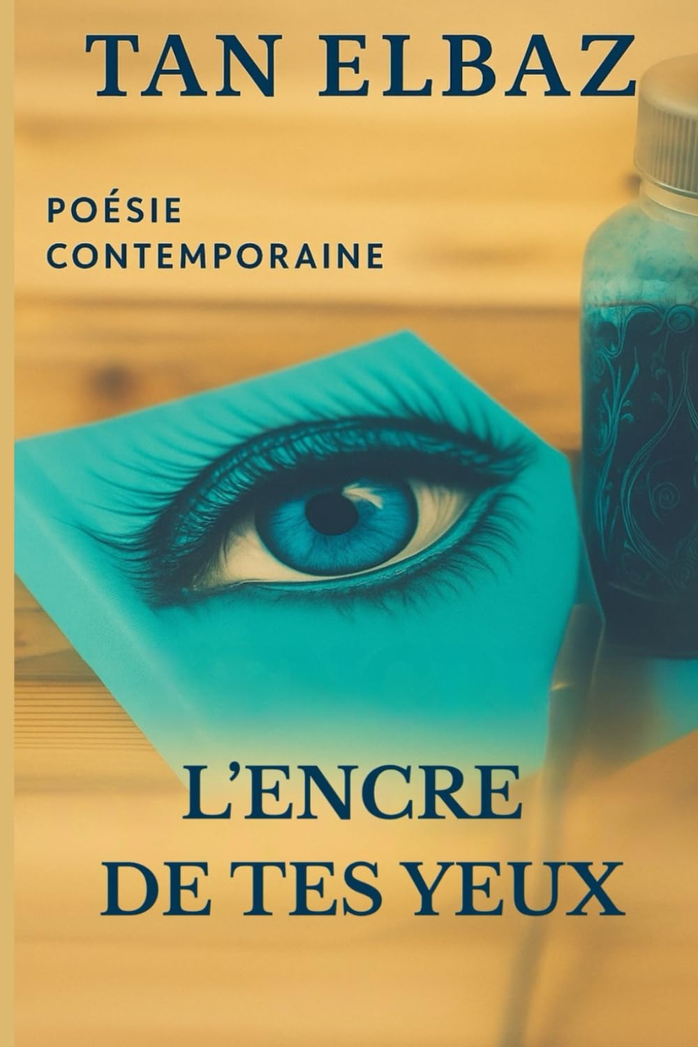 L'encre de tes yeux - Poésie contemporaine - par l'auteure de Ma Plume Emoi: Poésie française, féminine et contemporaine book