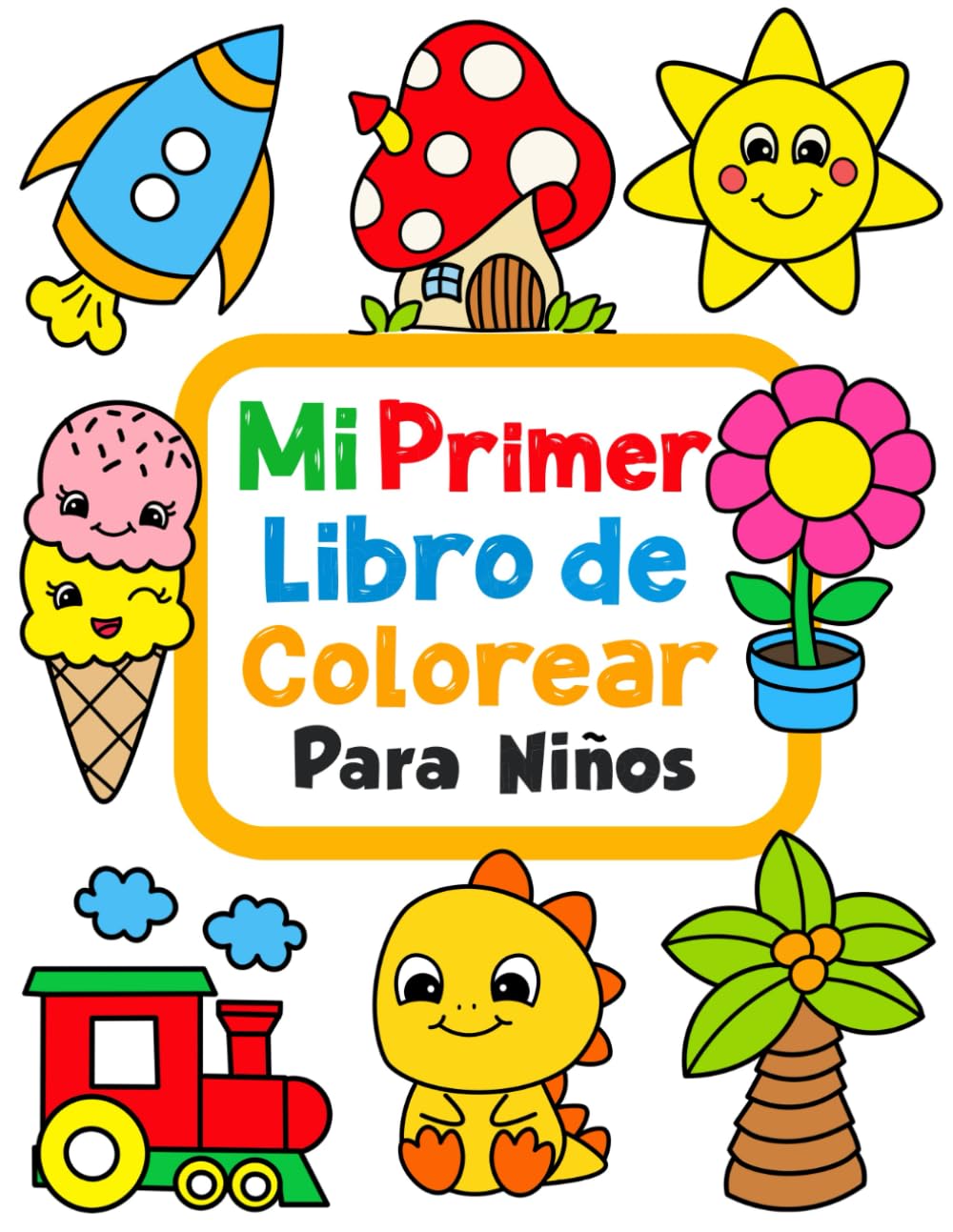 Mi primer libro para colorear: 100 imágenes fáciles y divertidas de objetos cotidianos y animales para colorear para niños a partir de 1 año. Non-fiction