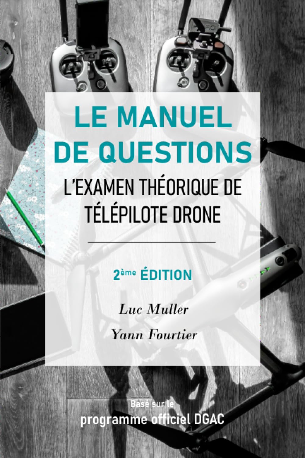 Le manuel de questions examen théorique de télépilote drone 2e édition Reference Books