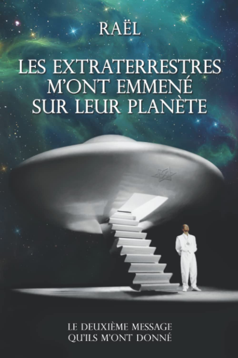 Les Extraterrestres m'ont emmené sur leur planète: Le deuxième message qu'ils m'ont donné (Le message donné par les extraterrestres, Band 2) Religion & Esotericism