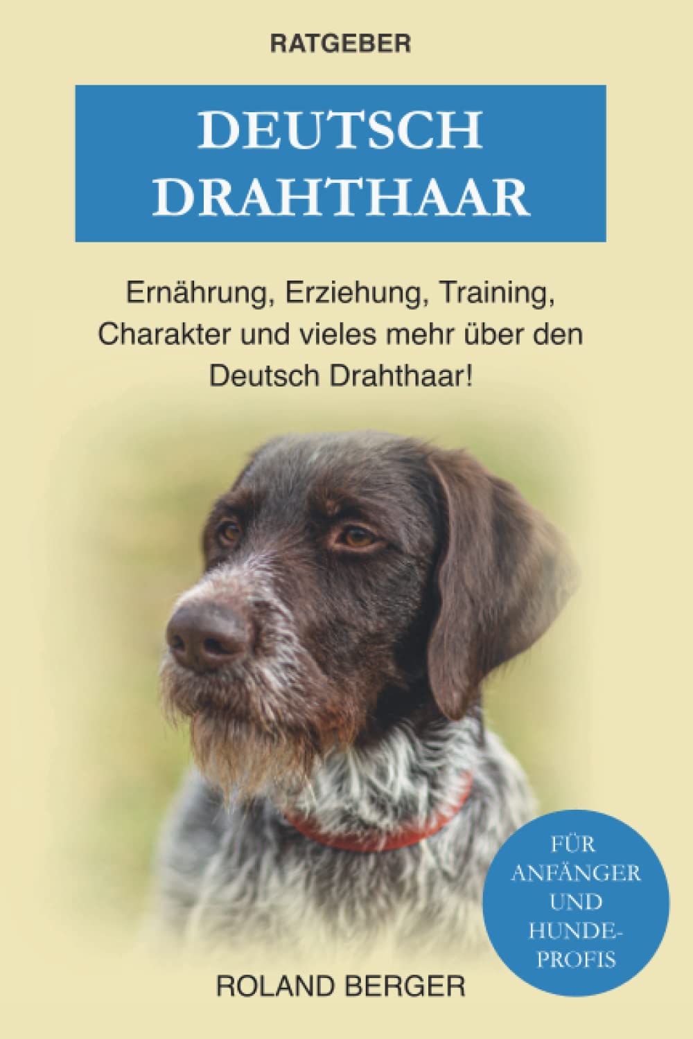 Deutsch Drahthaar: Charakter, Training, Ernährung, Erziehung und vieles mehr über den Deutsch Drahthaar Pets