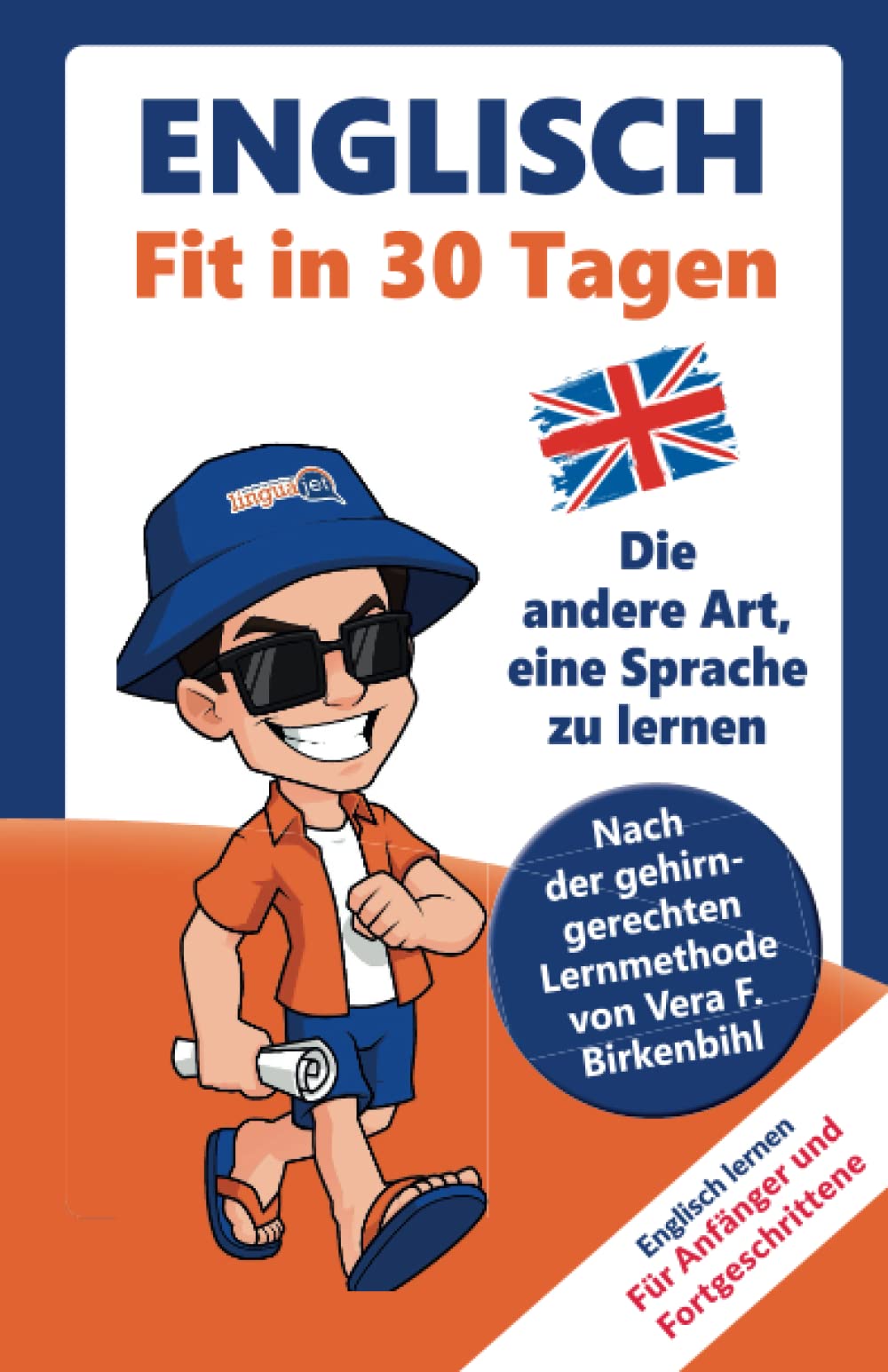 Englisch lernen - in 30 Tagen zum Basiswortschatz: Ohne Grammatik- und Vokabelpauken – nach der gehirn-gerechten Lernmethode von Vera F. Birkenbihl Foreign Languages ​​& Dictionaries