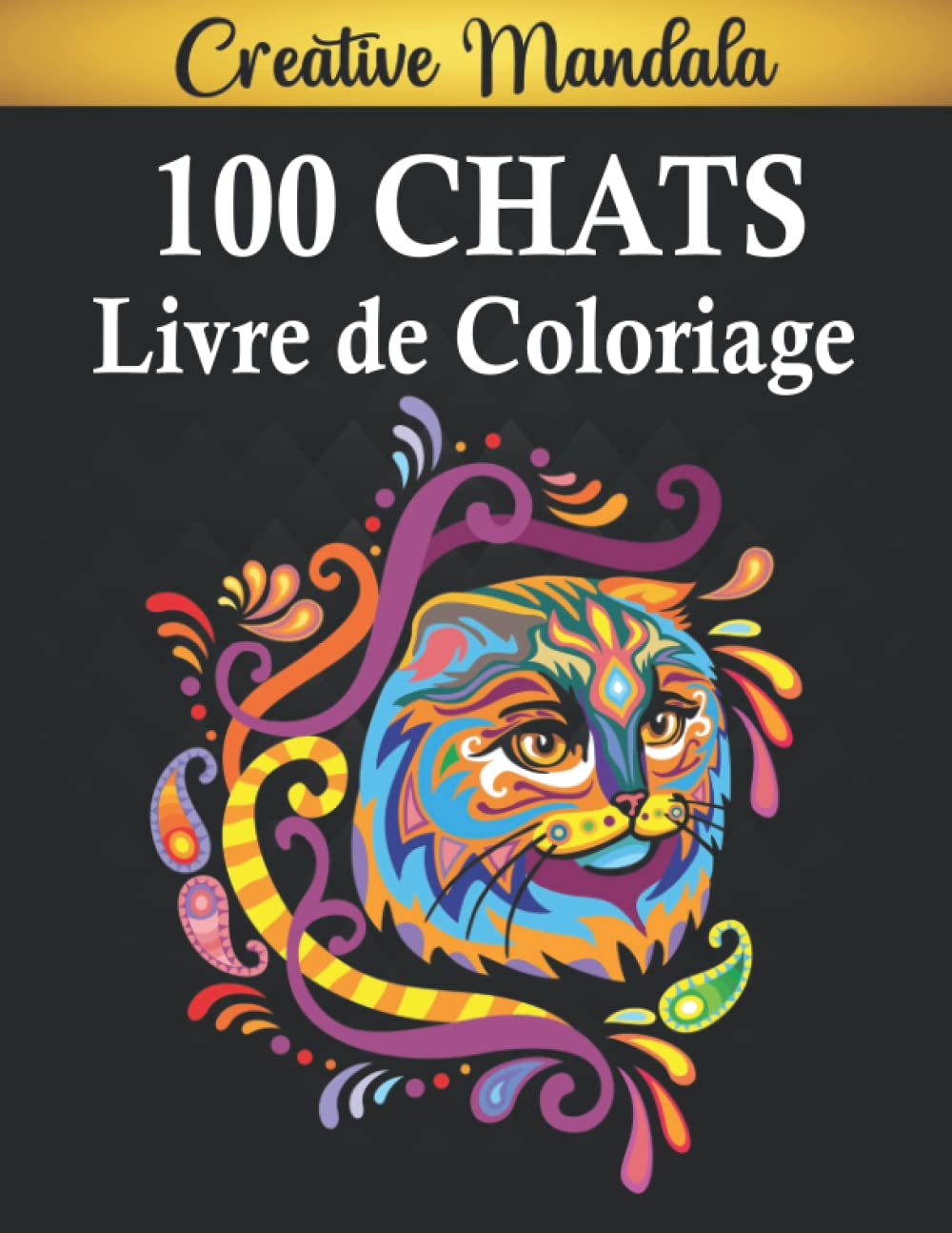 100 Chats Livre de Coloriage: Plus de 100 pages à colorier avec belles mandalas de Chats | Excellent Livres de coloriage antistress aux motifs relaxants pour Adultes | Idée Cadeau. Hobbies & Crafts