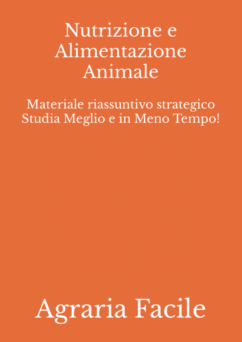 Nutrizione e Alimentazione Animale: Materiale riassuntivo strategico Studia Meglio e in Meno Tempo! book