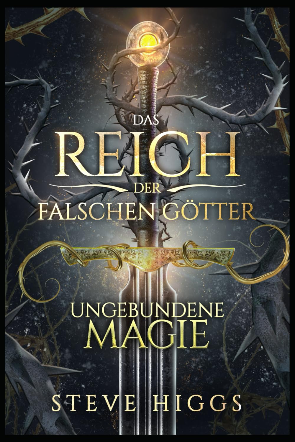 Ungebundene Magie: Ein Zauberer in Bremen Teil 1 (Das Reich der falschen Götter, Band 1) Action & Adventure